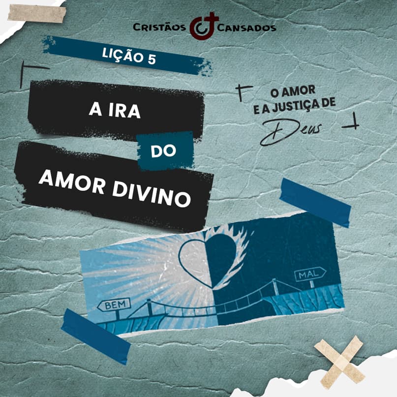 A ira do amor divino | O Amor e a Justiça Divina – L5 | 1Tri25
