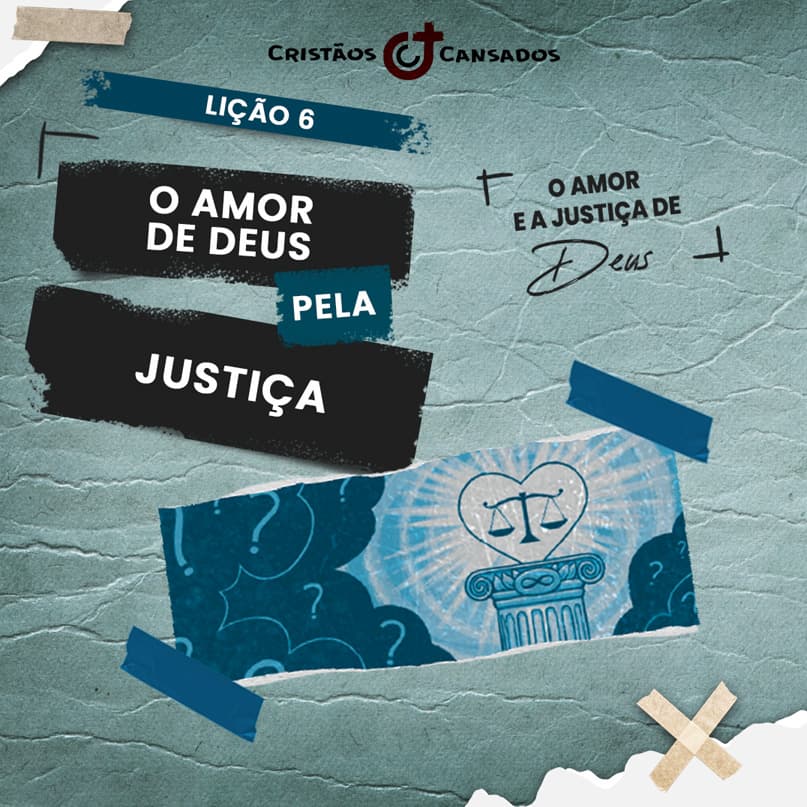 O amor de Deus pela justiça | O Amor e a Justiça Divina – L6 | 1Tri25