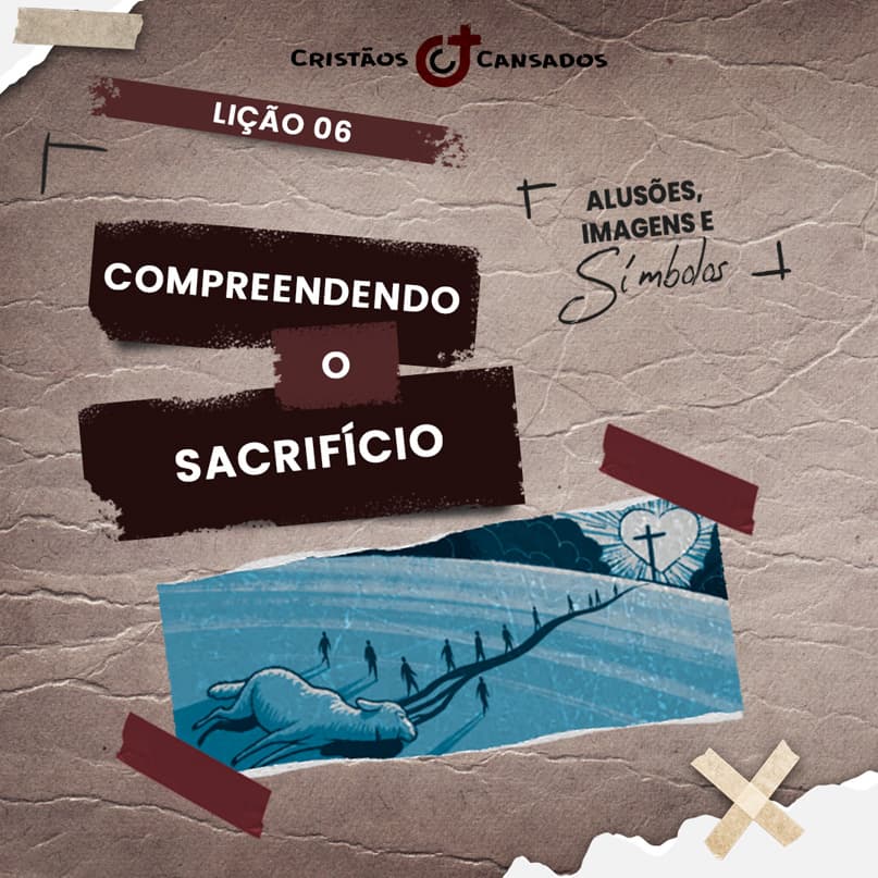 Compreendendo o Sacrifício | Alusões, Imagens e Símbolos – L6 | 2Tri25