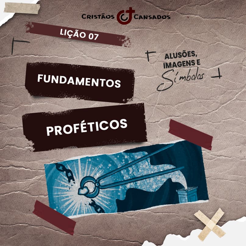 Fundamentos proféticos | Alusões, Imagens e Símbolos – L7 | 2Tri25