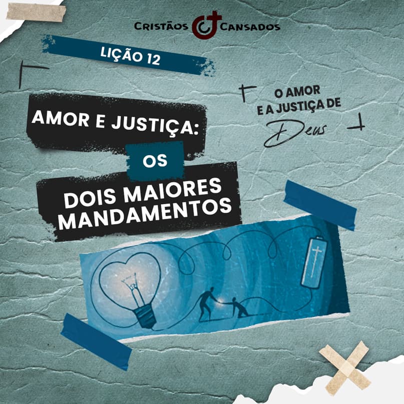 Amor e justiça: os dois maiores mandamentos | O Amor e a Justiça Divina – L12 | 1Tri25