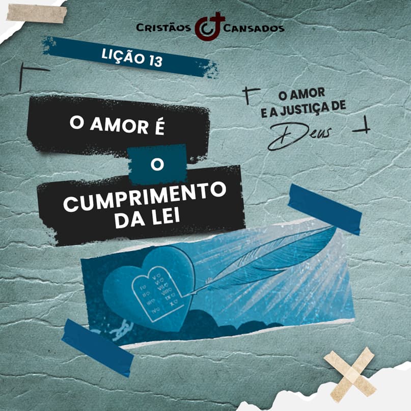 O amor é o cumprimento da lei | O Amor e a Justiça Divina – L13 | 1Tri25