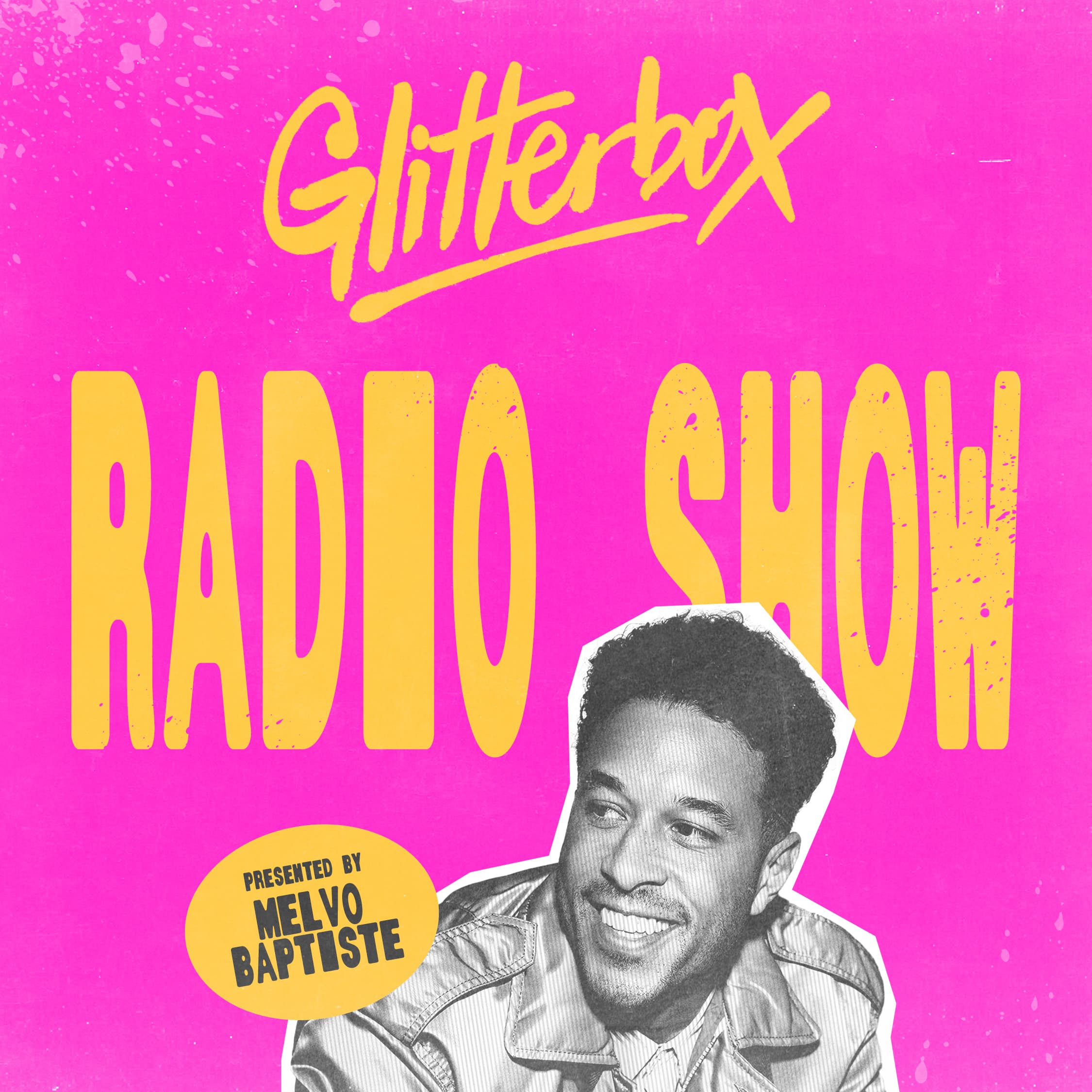 Glitterbox Radio Show 447: Hosted by Melvo Baptiste