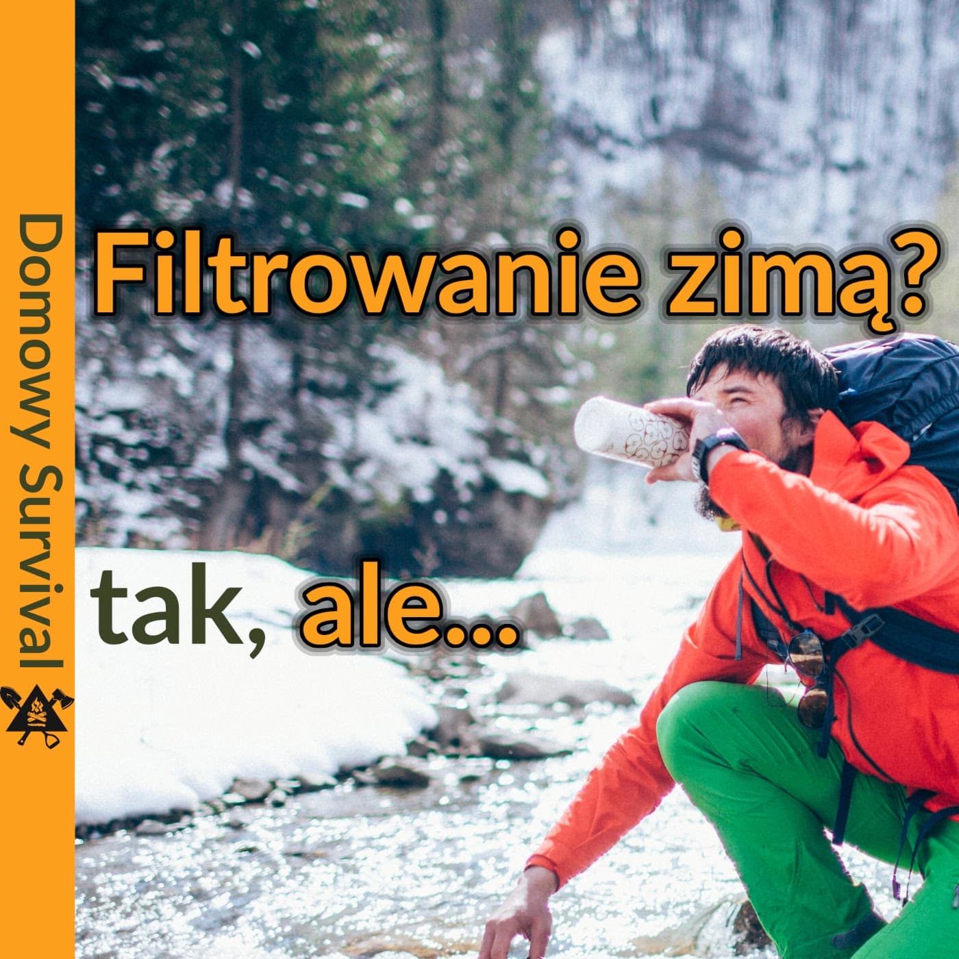 Uzdatnianie wody w terenie zimą? Musisz o tym wiedzieć, bo zrobisz sobie krzywdę!