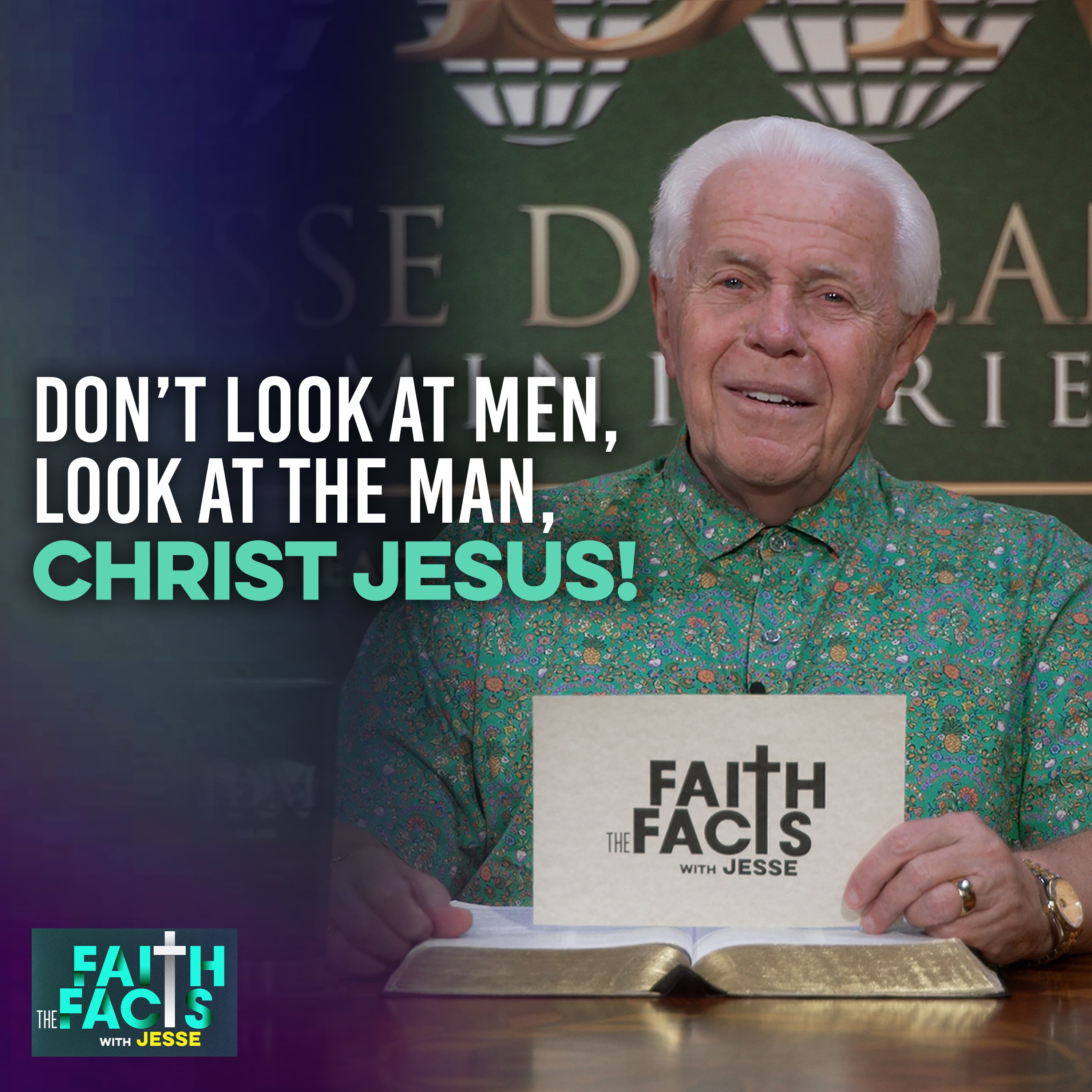 
                    Don’t Look At Men, Look At The Man, Christ Jesus!
                