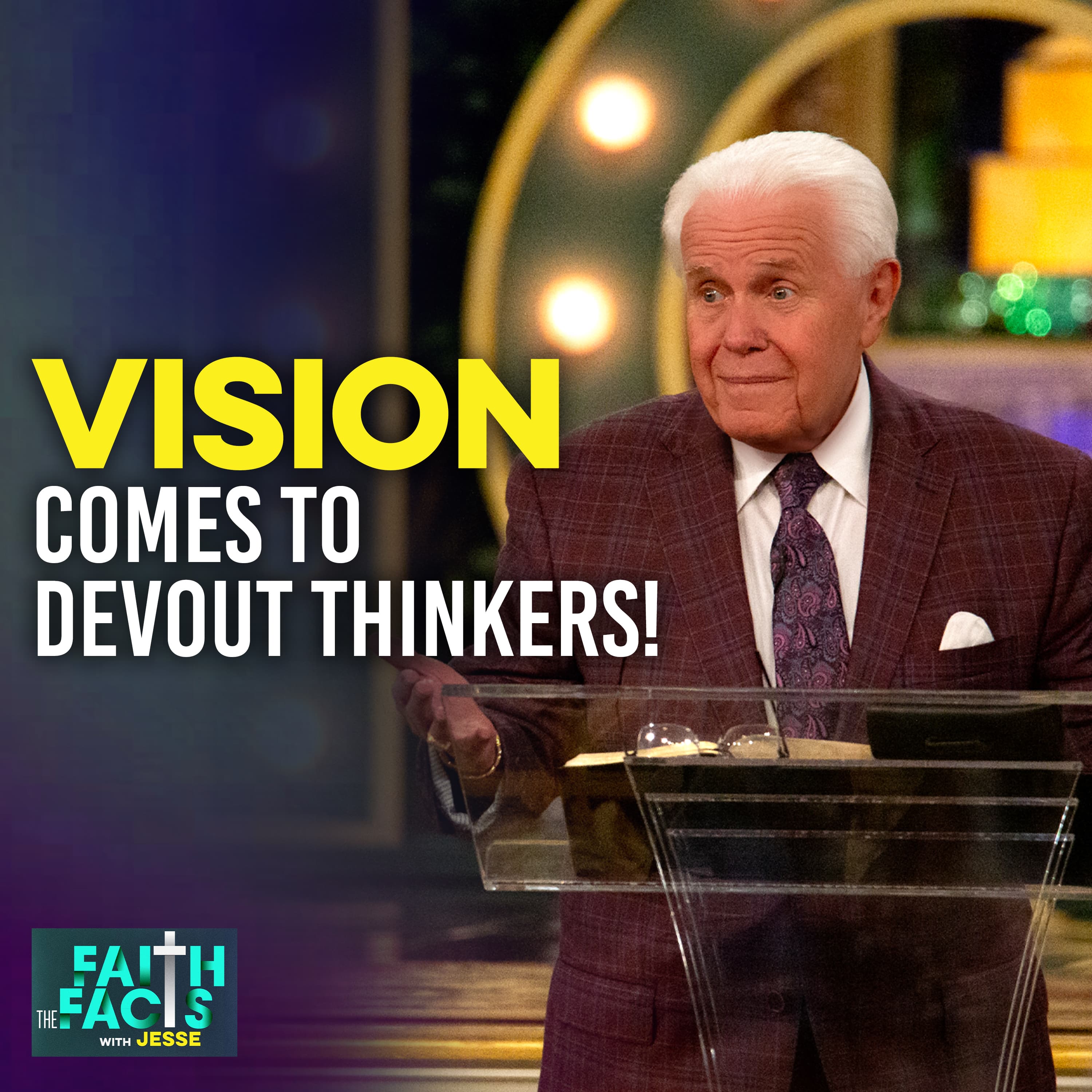 
                    Vision Comes To Devout Thinkers!
                