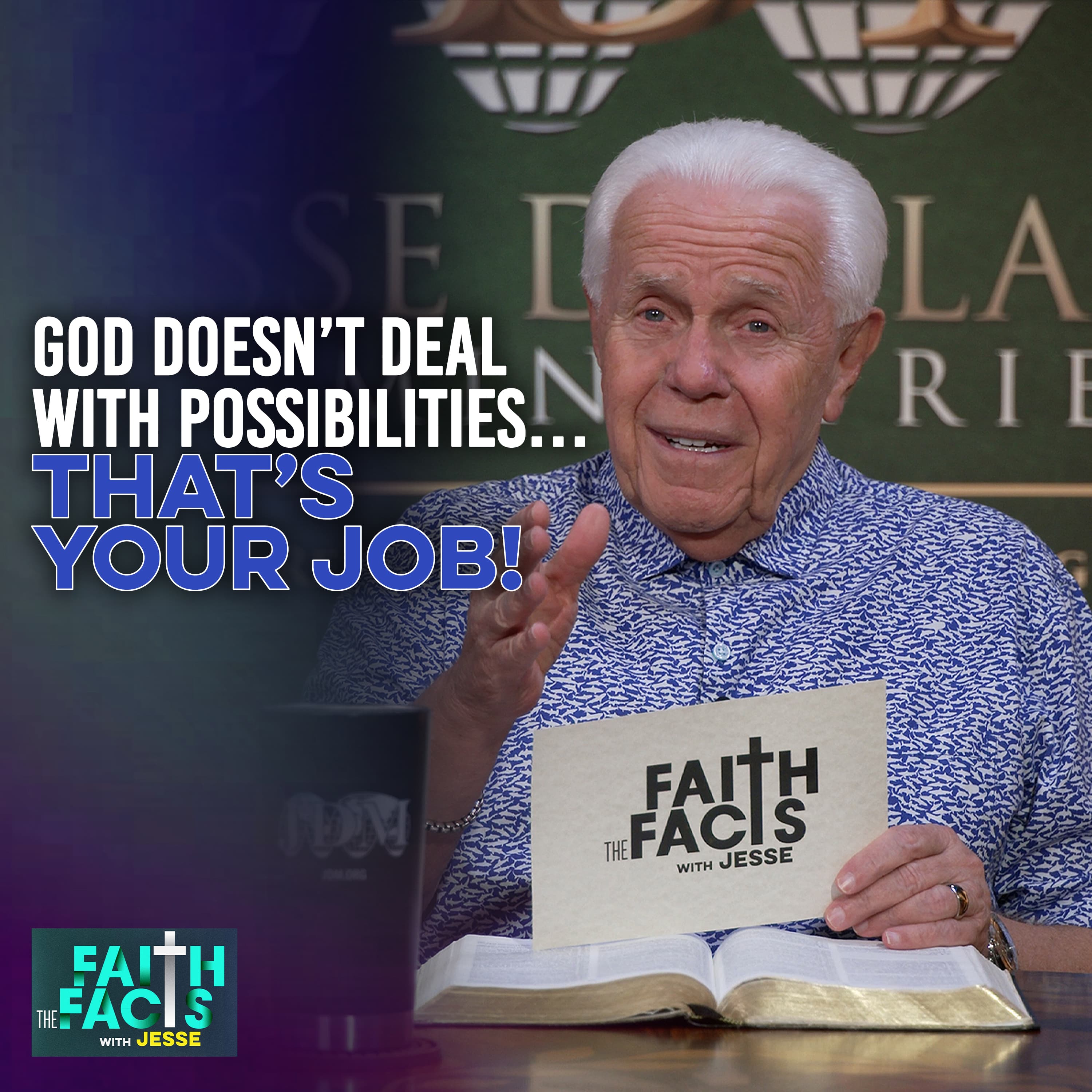 
                    God Doesn’t Deal With Possibilities…That’s Your Job!
                