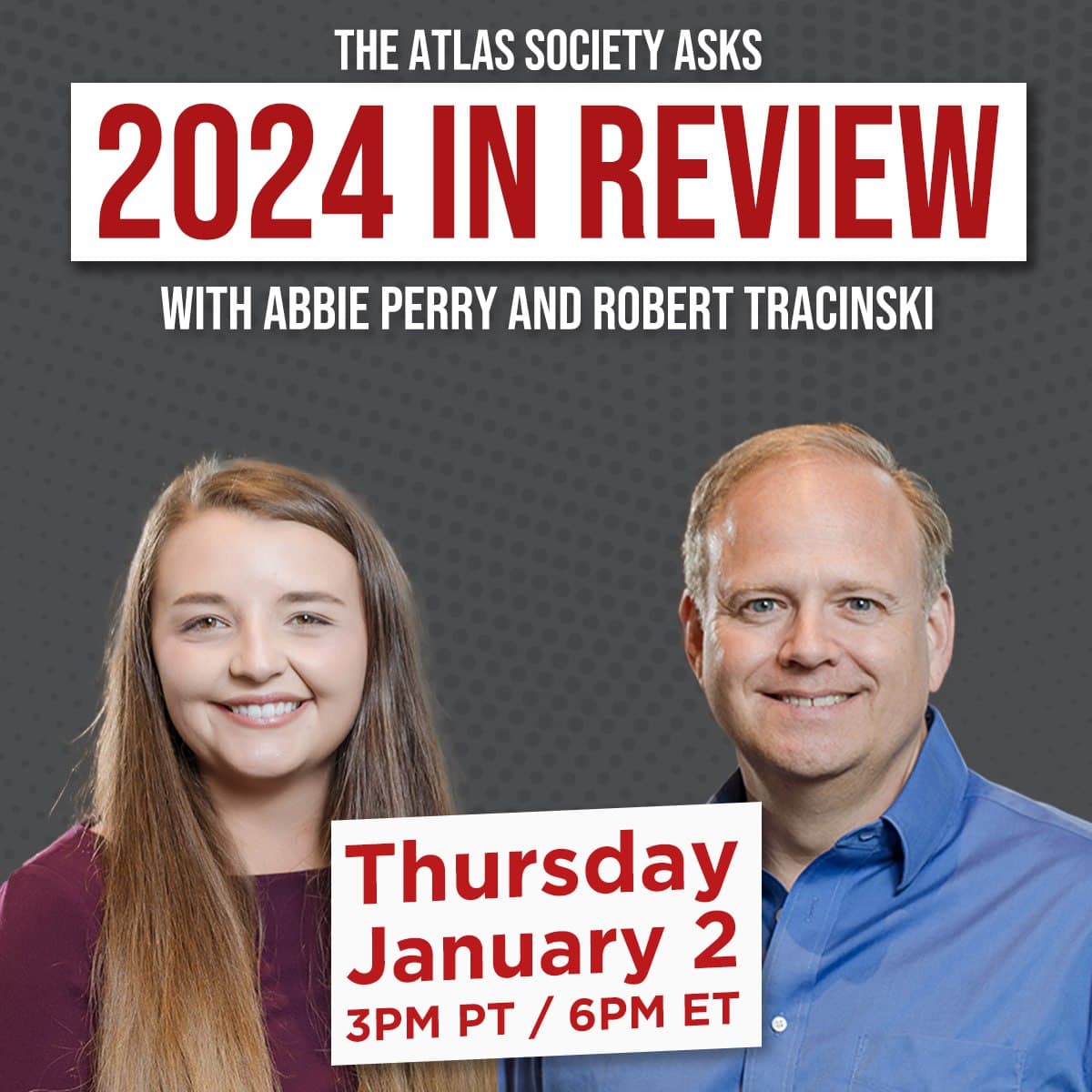 
                    2024 In Review with Abbie Perry and Robert Tracinski
                