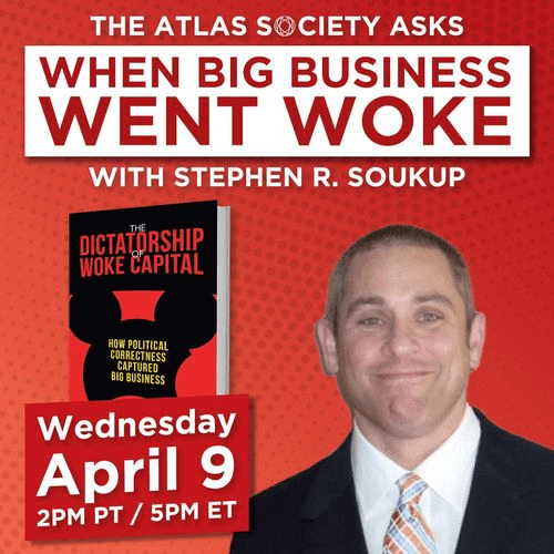 
                    When Big Business Went Woke with Stephen R. Soukup
                