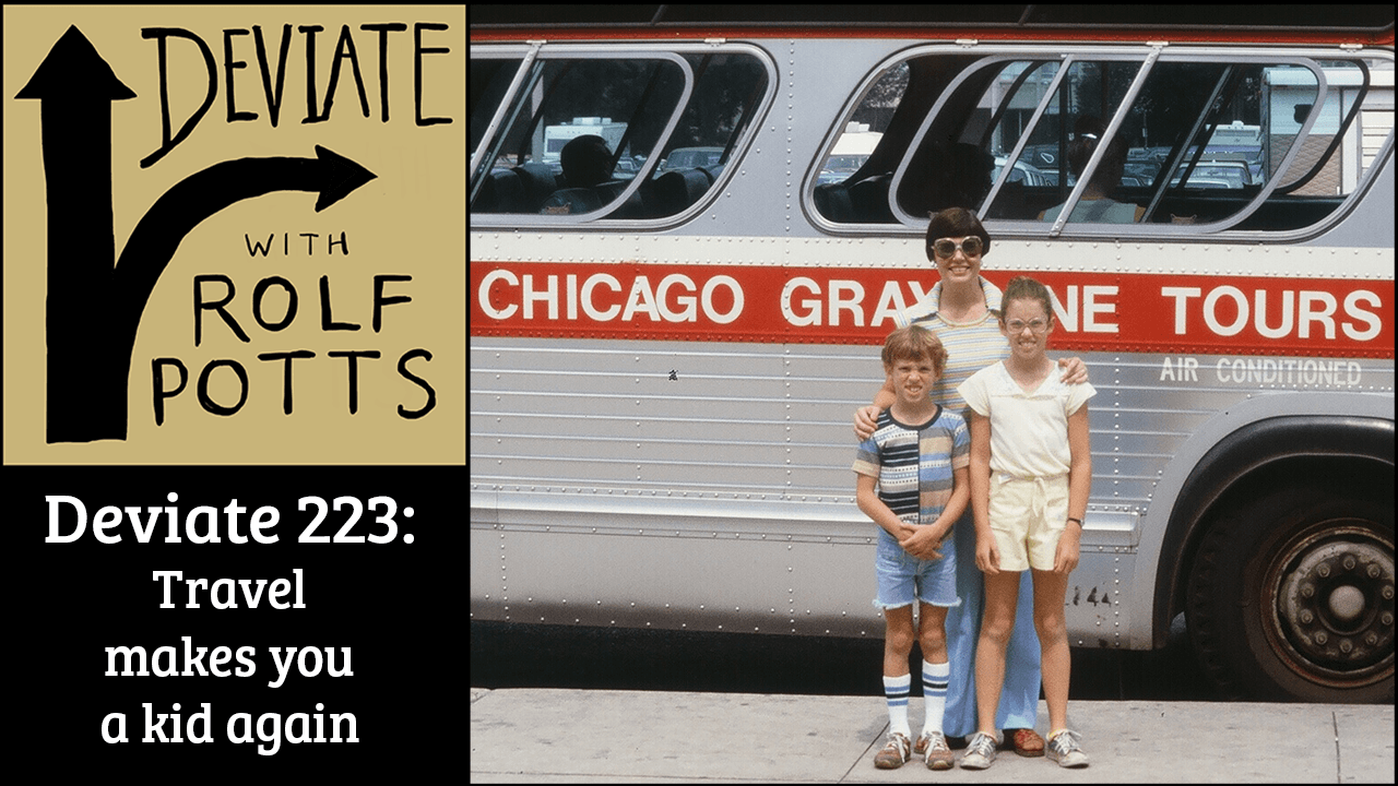 
                    Travel can return you to a kind of childhood (online book club remix)
                