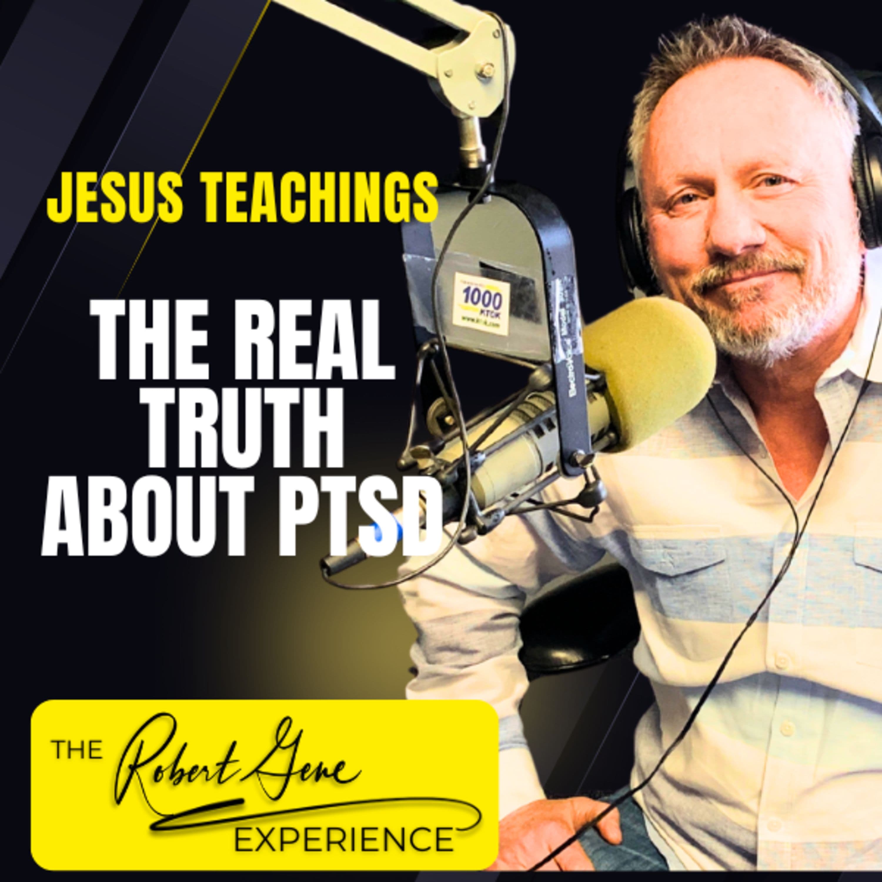 07 Episode - Teaching of Jesus - The Real Truth about PTSD 