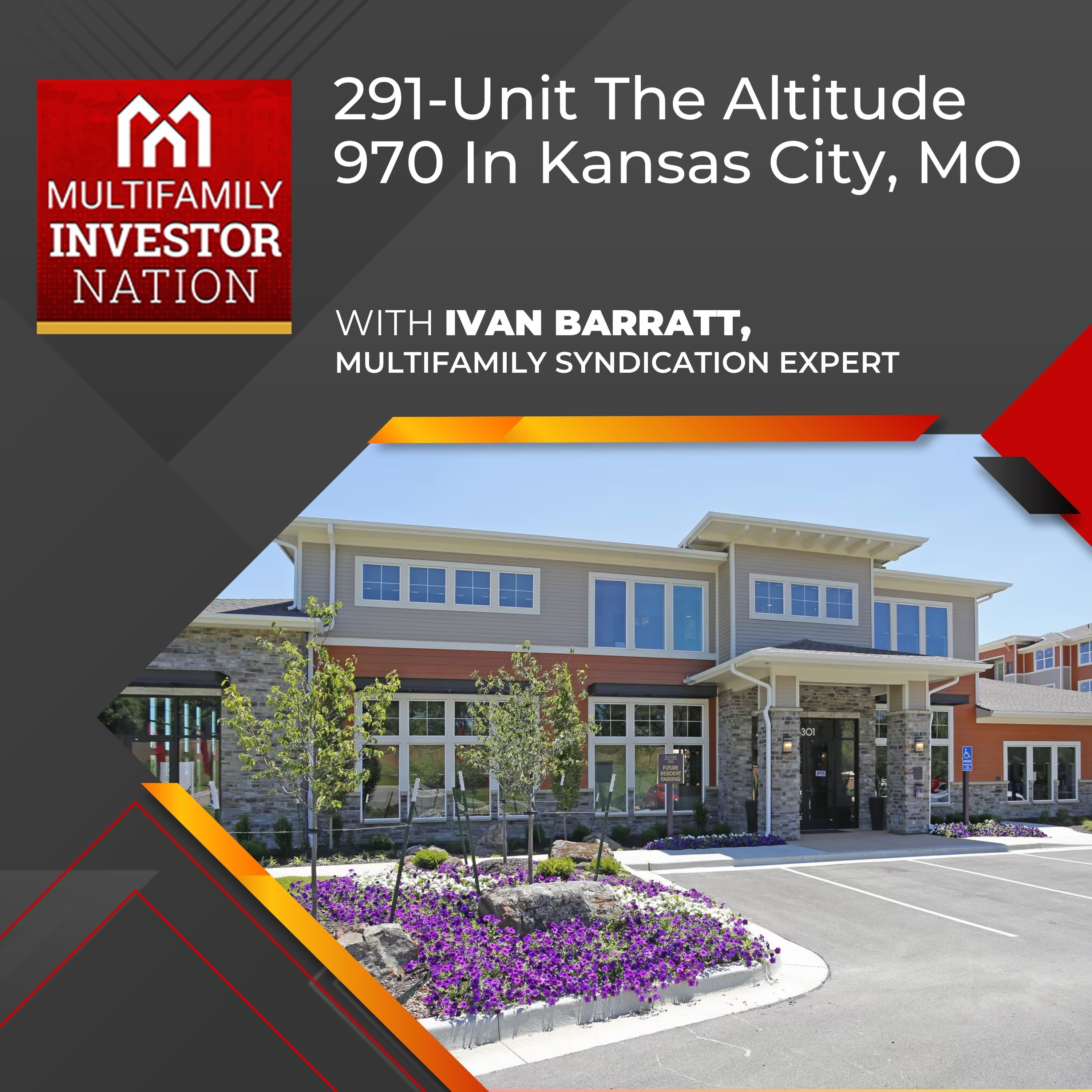 291-Unit The Altitude 970 In Kansas City, MO With Ivan Barratt, Multifamily Syndication Expert