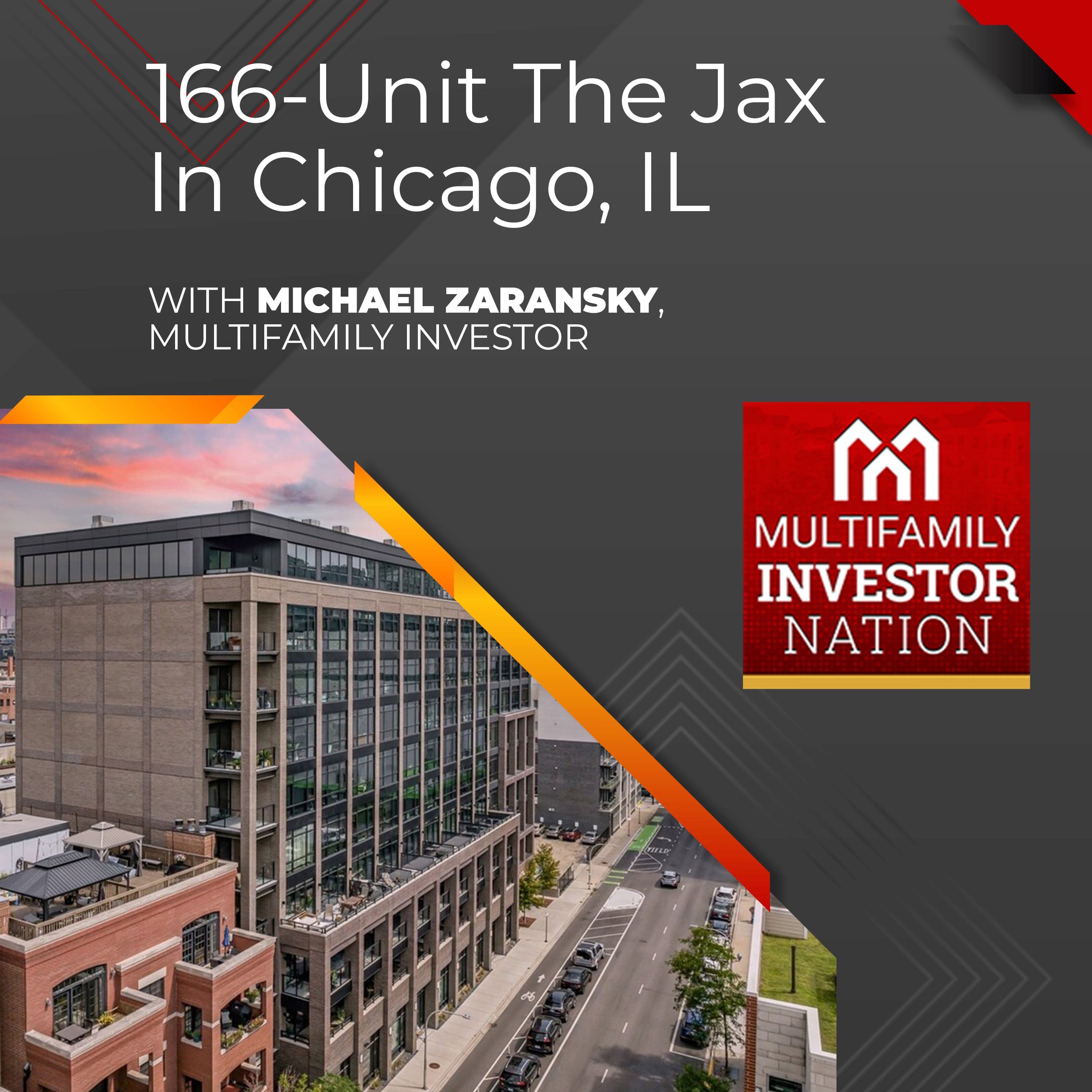 166-Unit The Jax In Chicago, IL With Michael Zaransky, Multifamily Investor