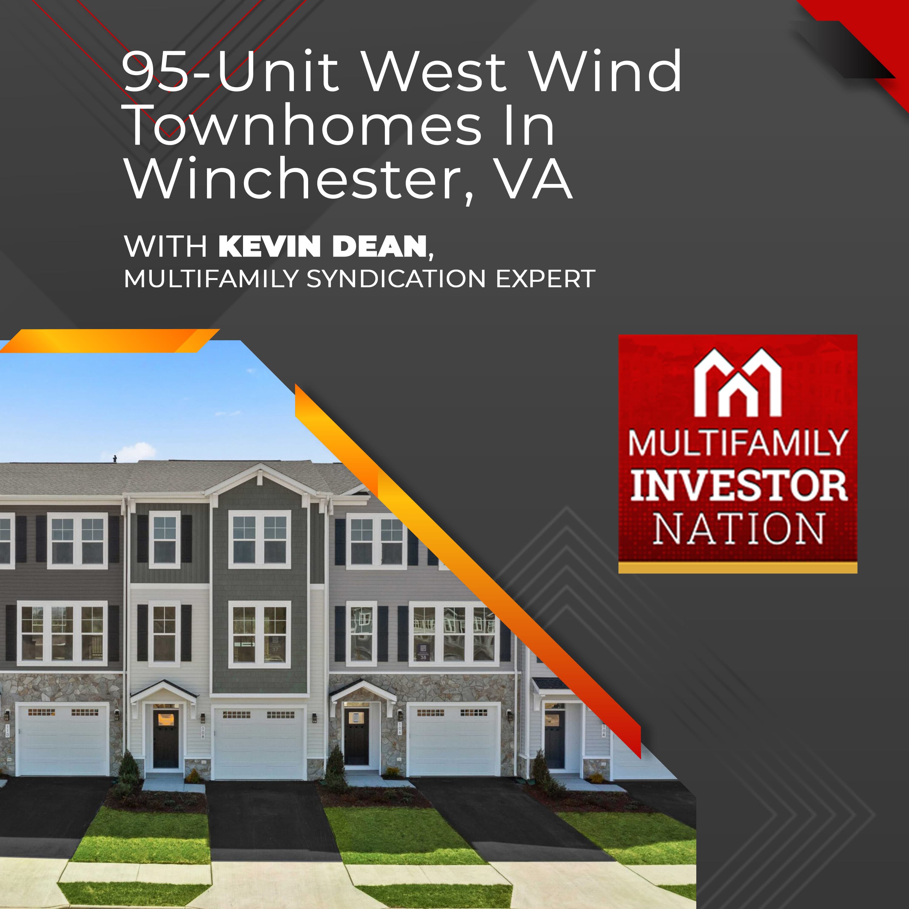 95-Unit West Wind Townhomes In Winchester, VA With Kevin Dean, Multifamily Syndication Expert