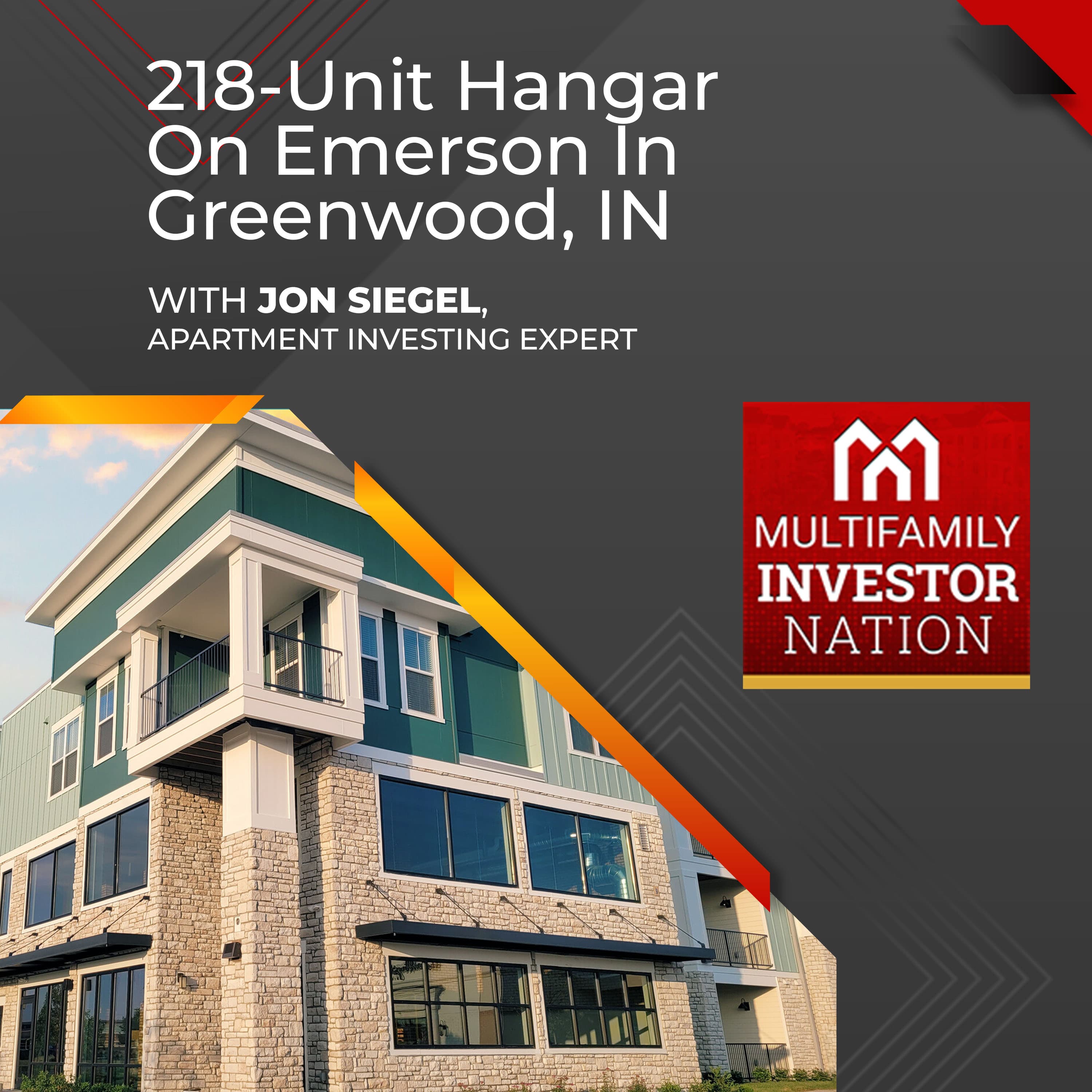 218-Unit Hangar On Emerson In Greenwood, IN With Jon Siegel, Apartment Investing Expert