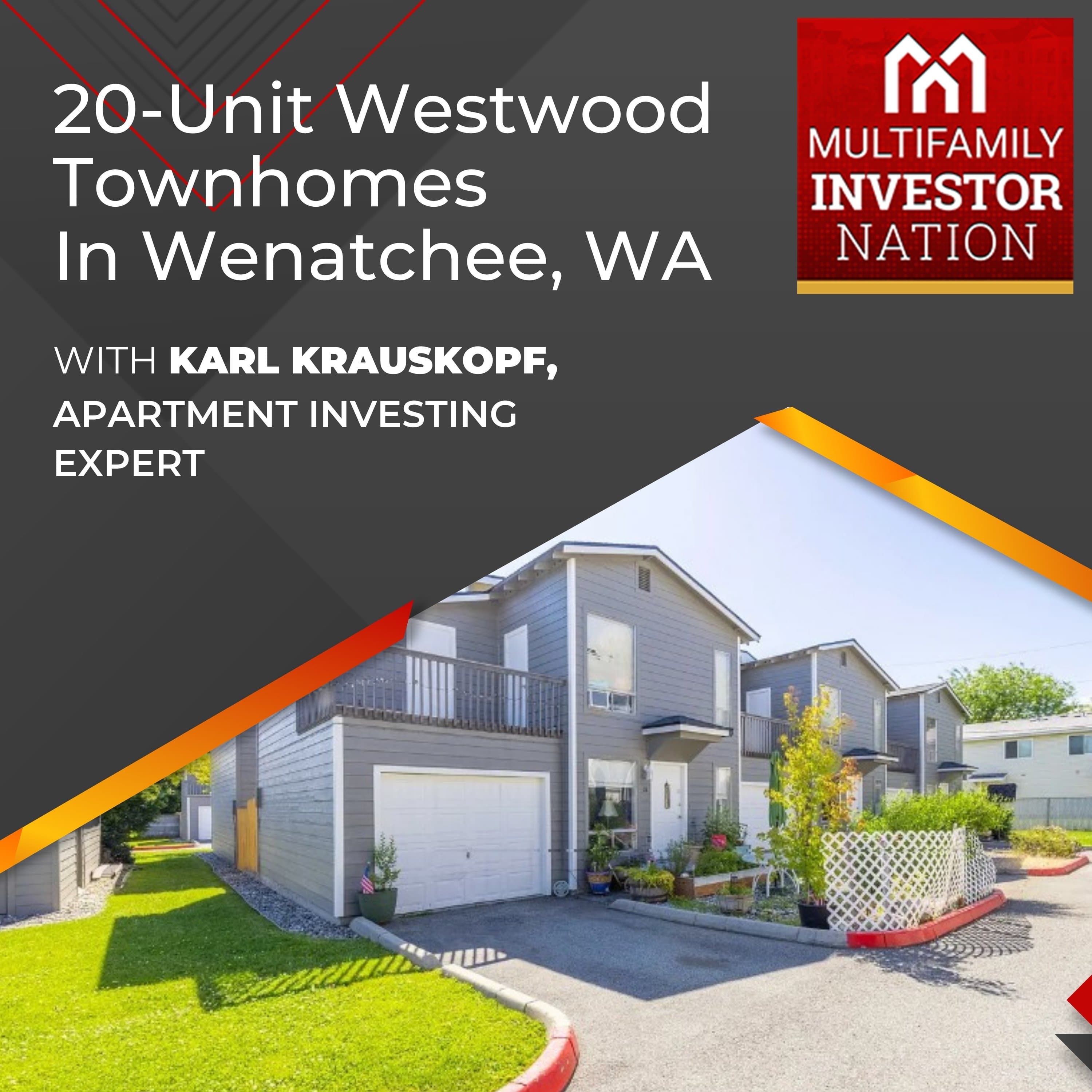 20-Unit Westwood Townhomes In Wenatchee, WA With Karl Krauskopf, Apartment Investing Expert