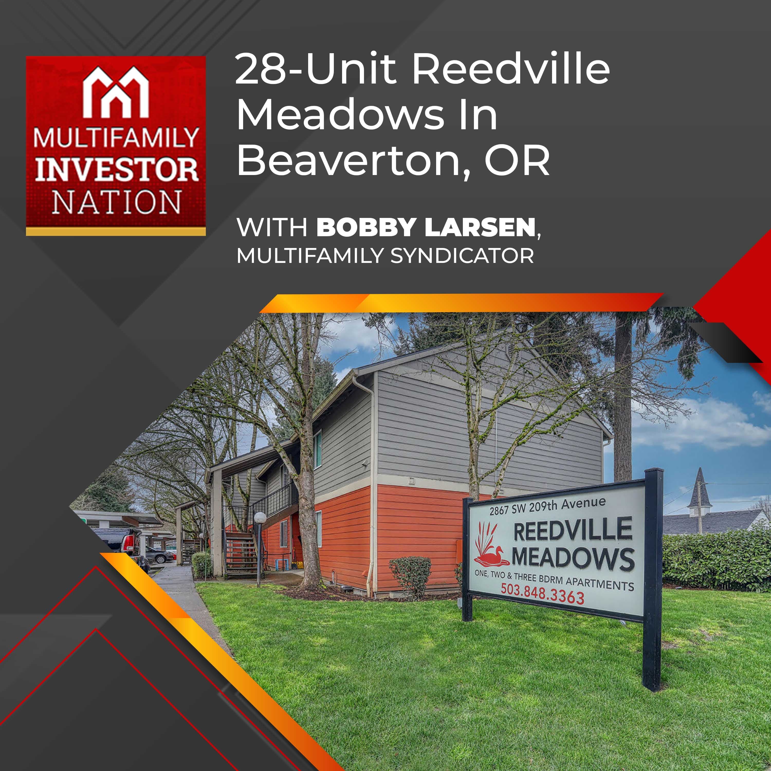 28-Unit Reedville Meadows In Beaverton, OR With Bobby Larsen, Multifamily Syndicator