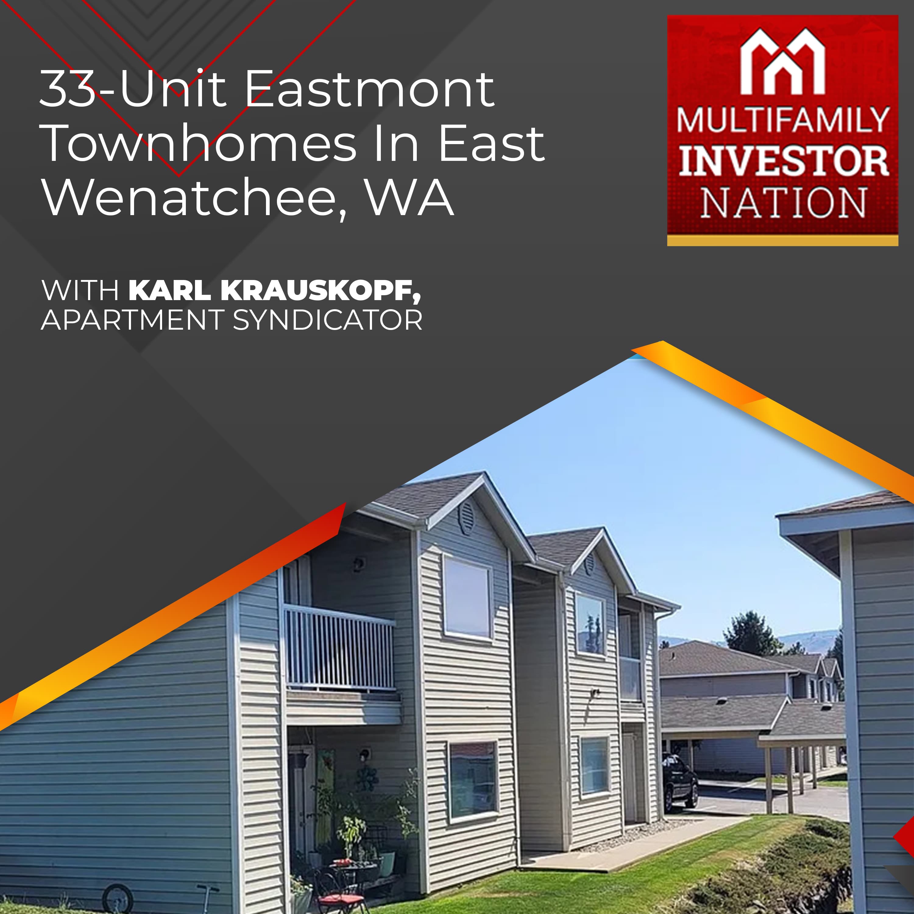33-Unit Eastmont Townhomes In East Wenatchee, WA With Karl Krauskopf, Apartment Syndicator