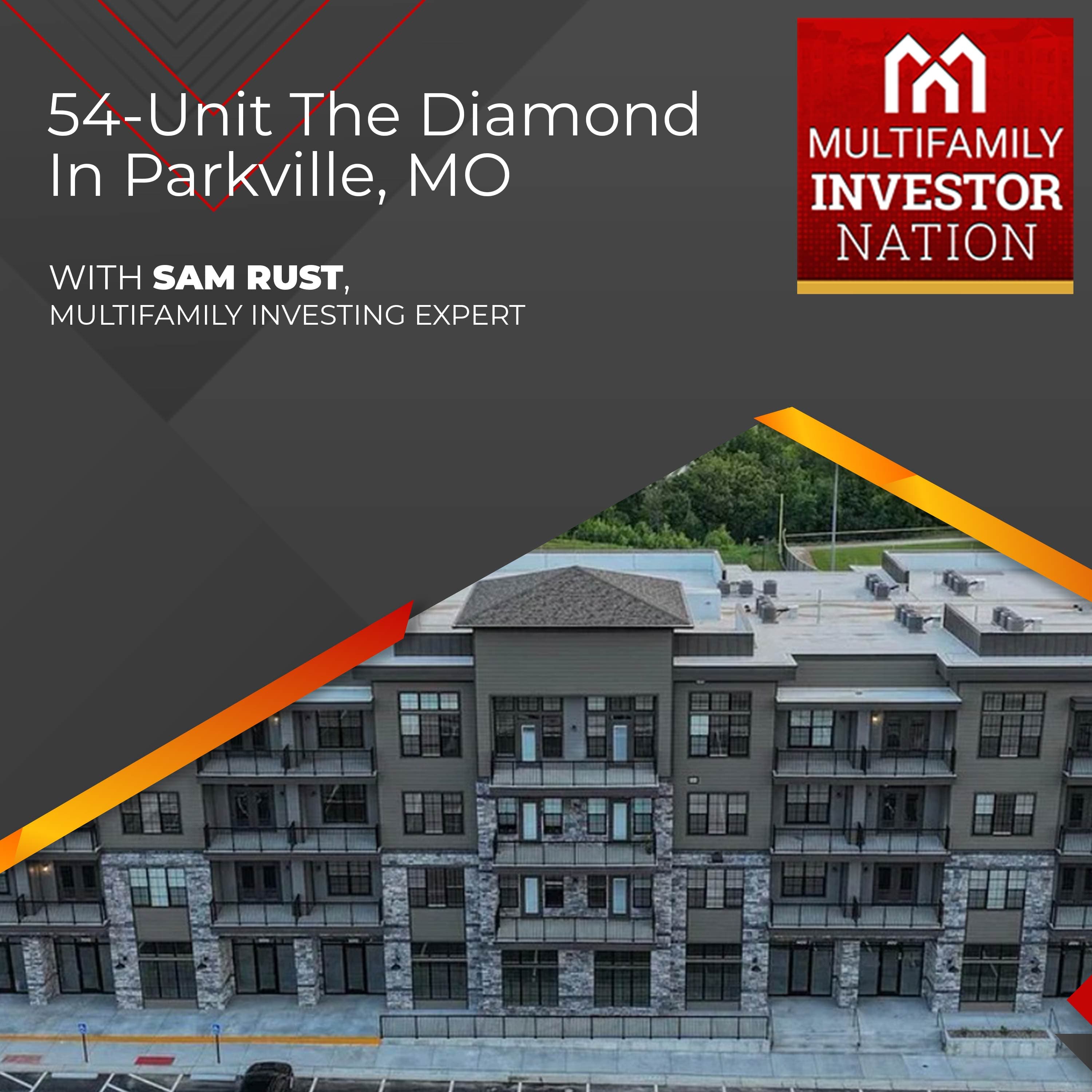 54-Unit The Diamond In Parkville, MO With Sam Rust, Multifamily Investing Expert