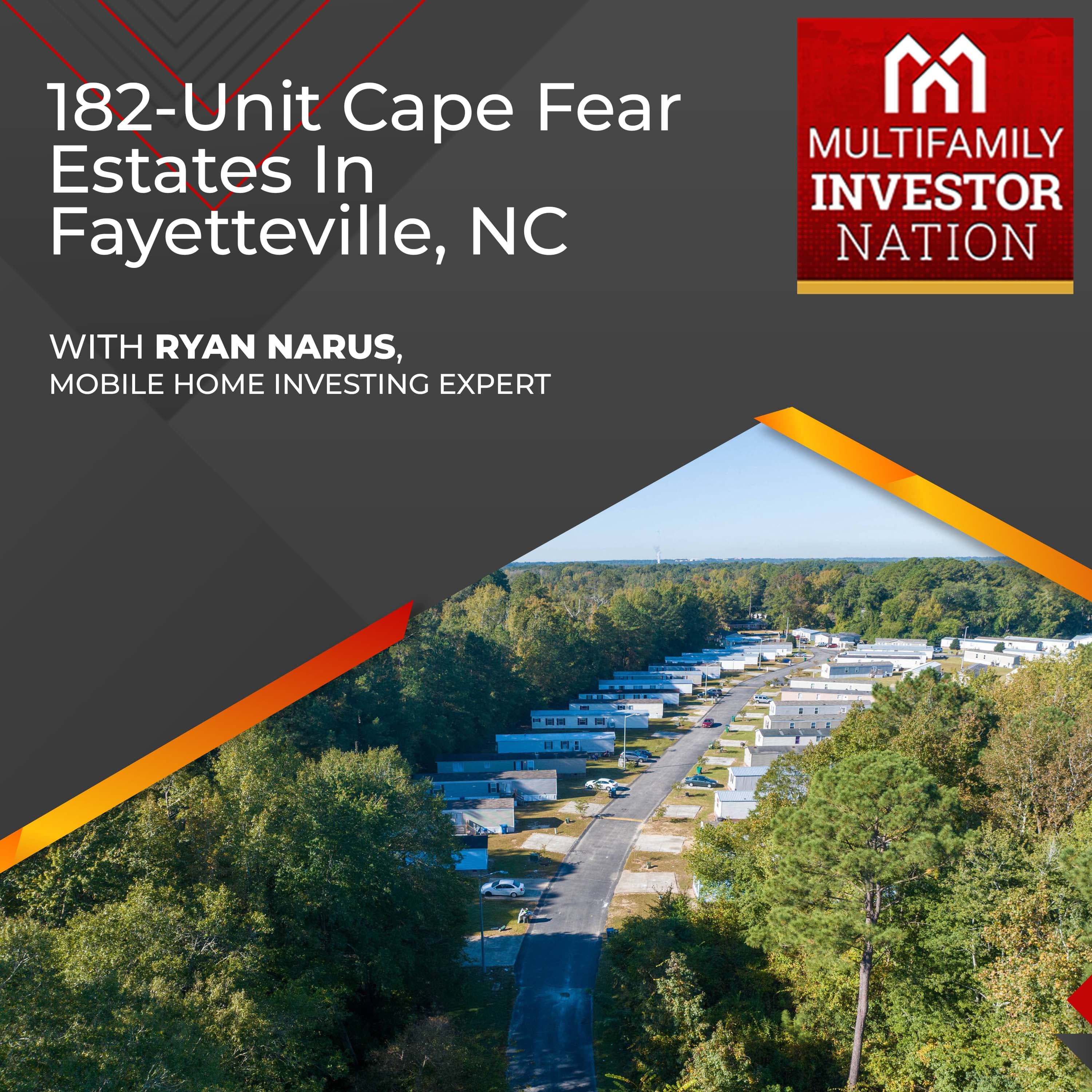182-Unit Cape Fear Estates In Fayetteville, NC With Ryan Narus, Mobile Home Investing Expert