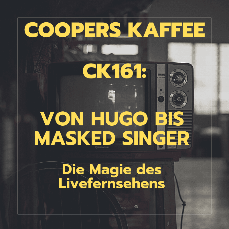 CK161: Von Hugo bis Masked Singer - Die Magie des Livefernsehens