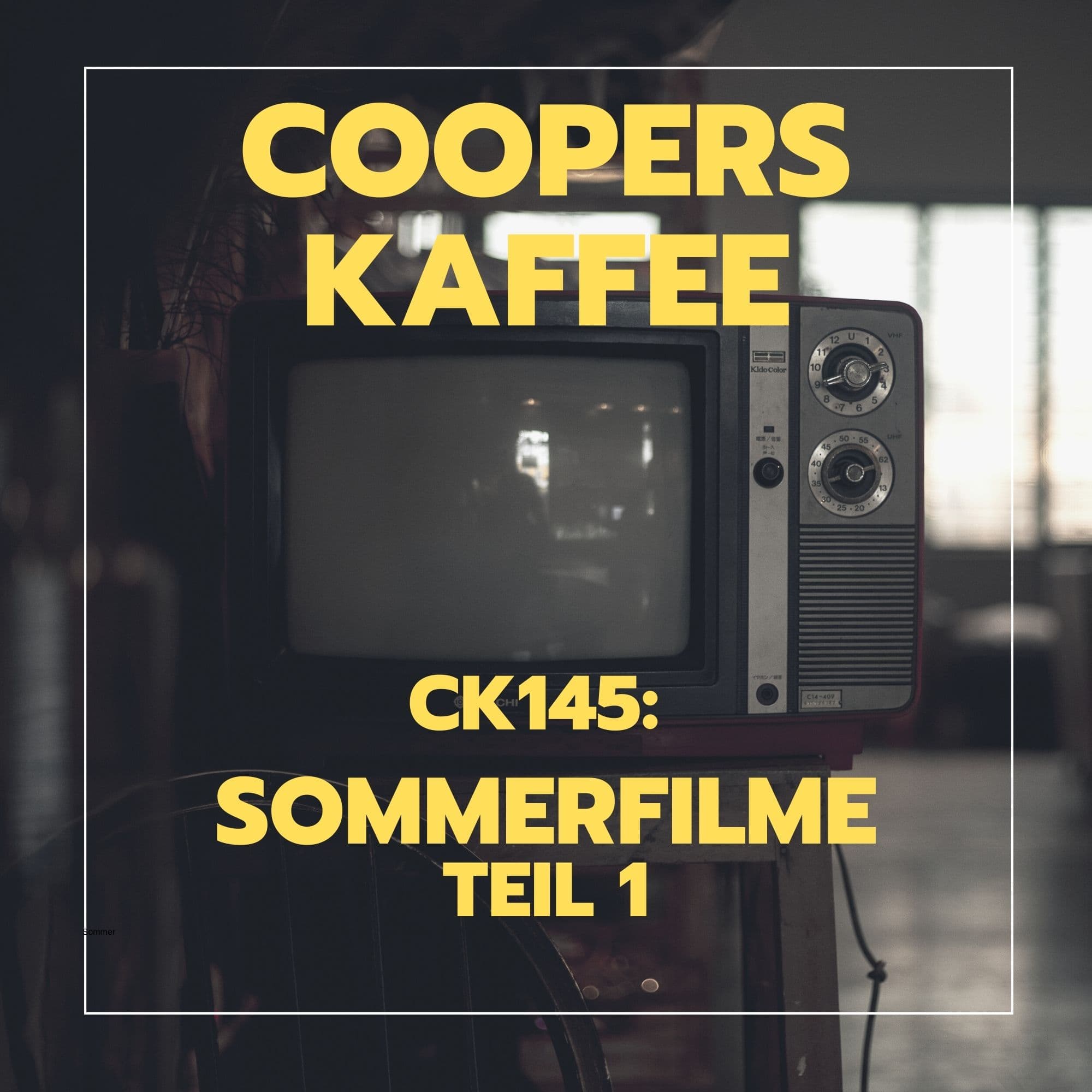 CK145: Sommerfilme Teil 1