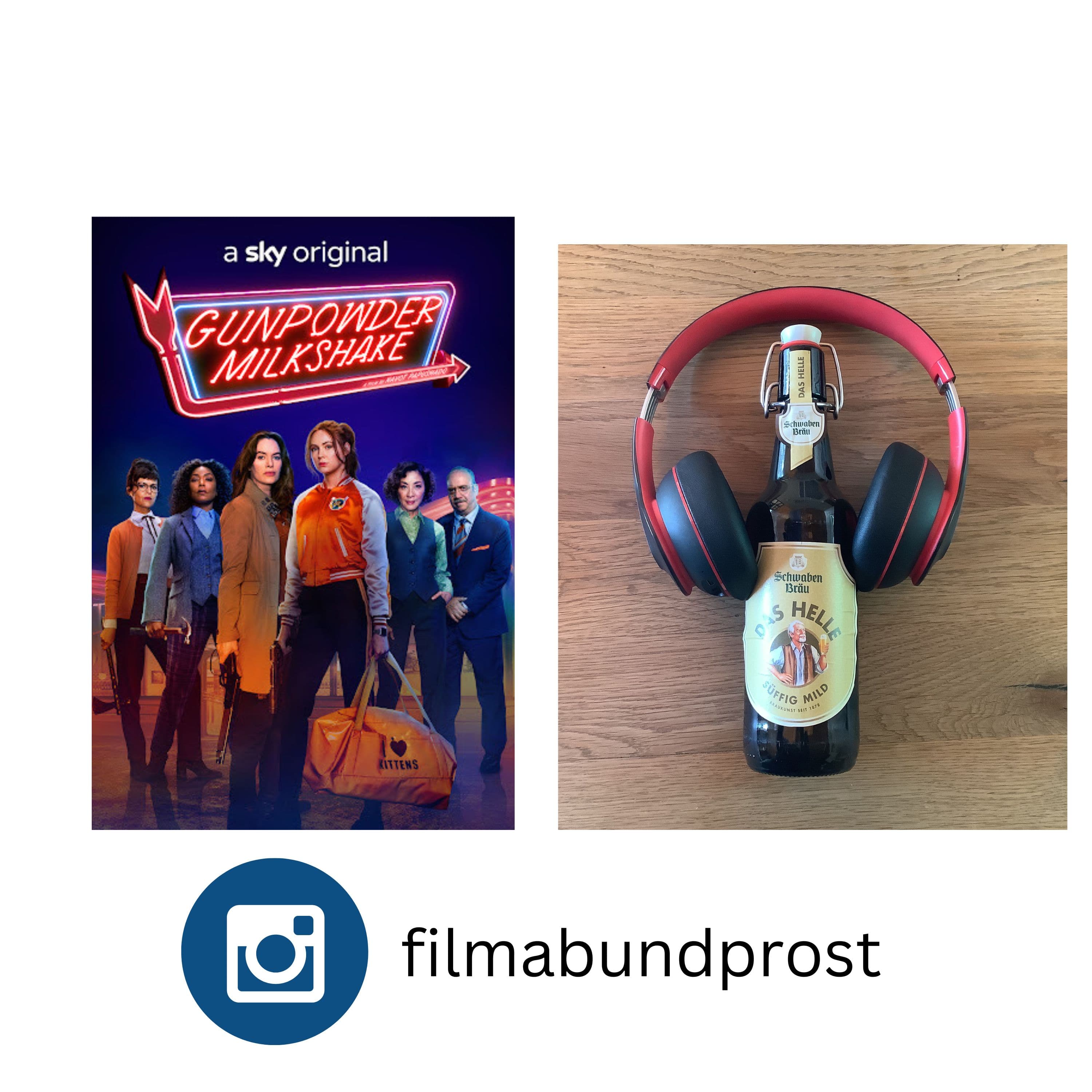 #008 Gunpowder Milkshake + Schwaben Bräu Hell
