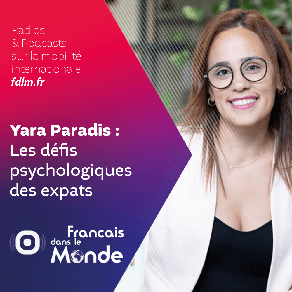 Yara Paradis-Bsaibes : surmonter les défis psychologiques de l’expatriation