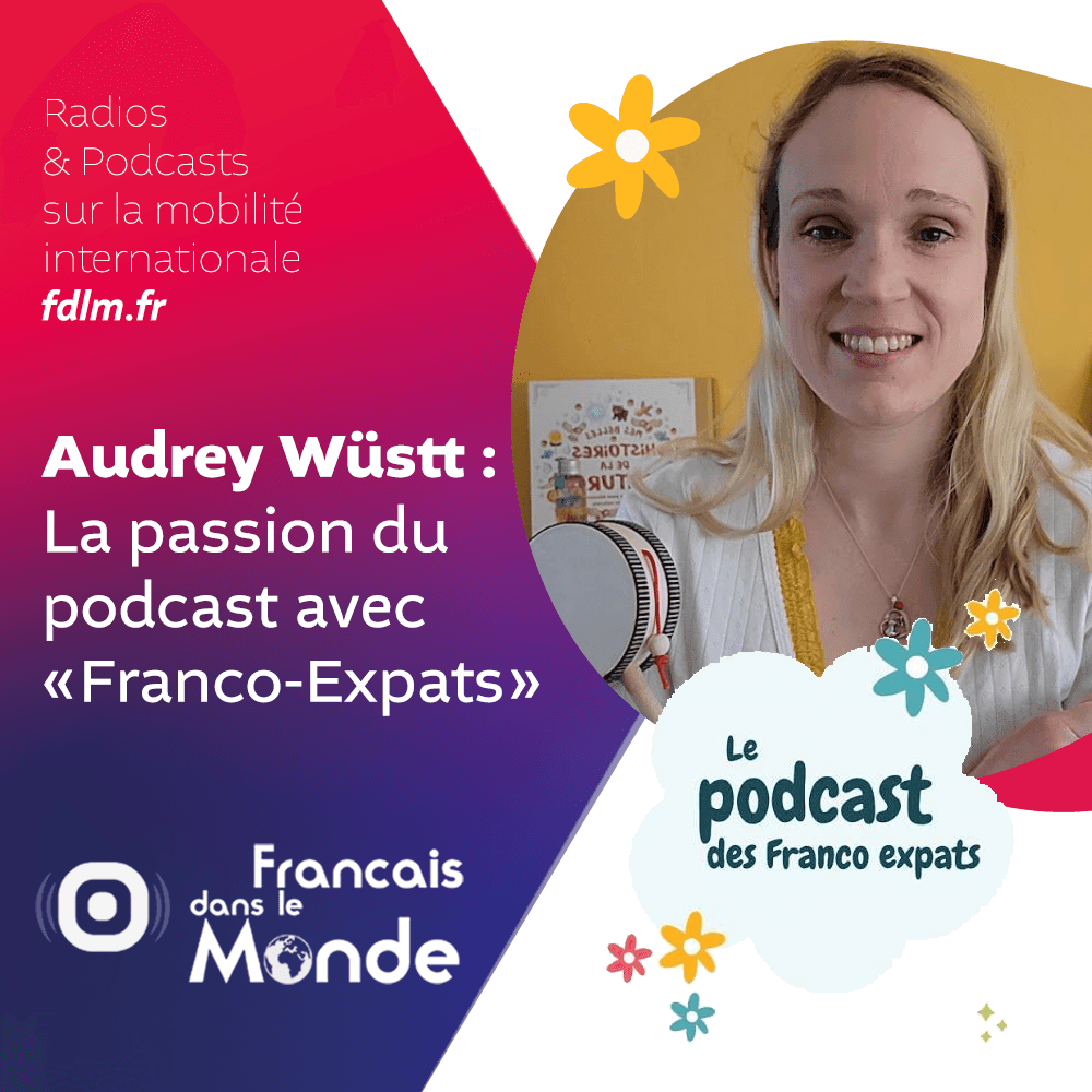 Grandir Bilingue avec « Franco-Expats », le podcast signé Audrey Wüst