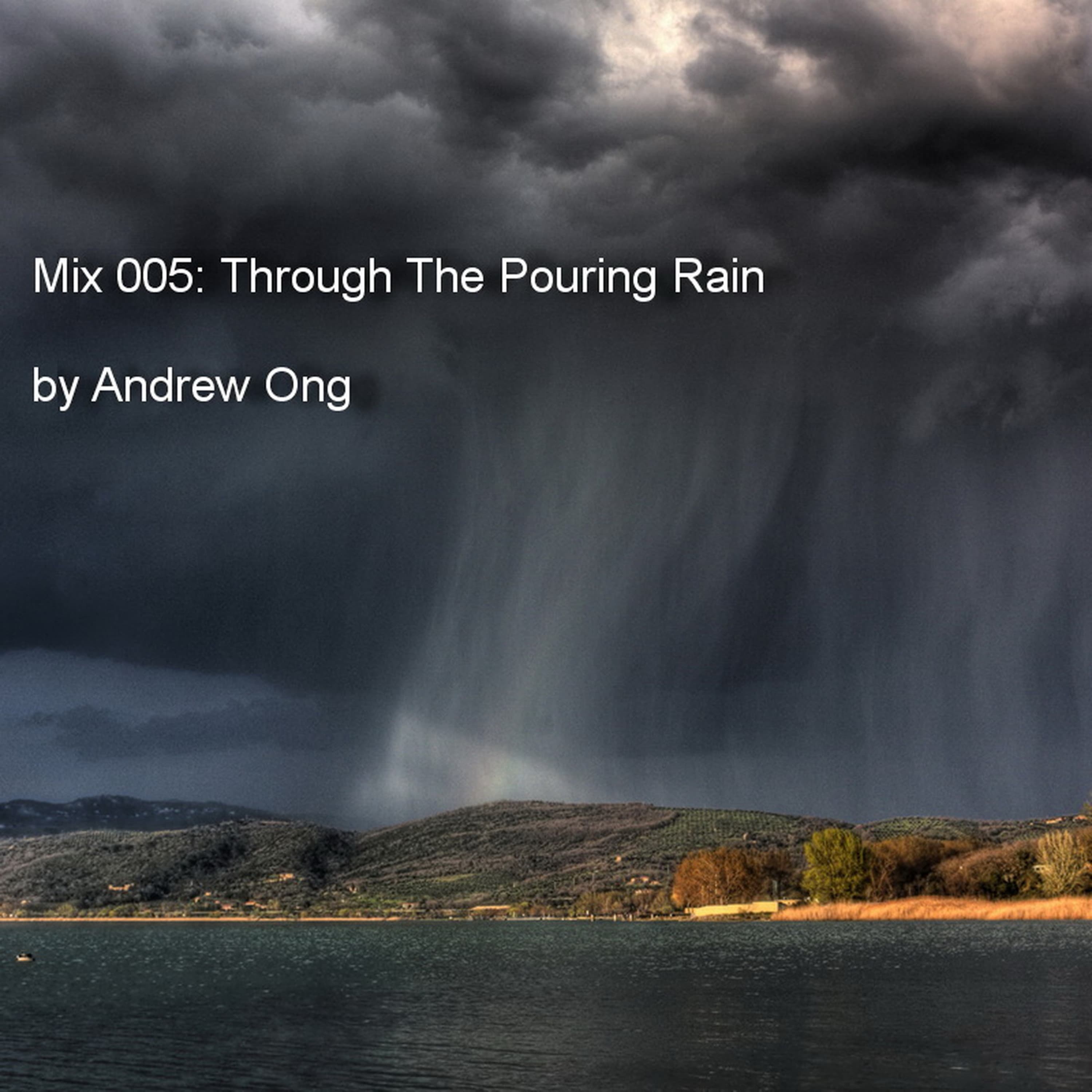 Mix 005: Through The Pouring Rain