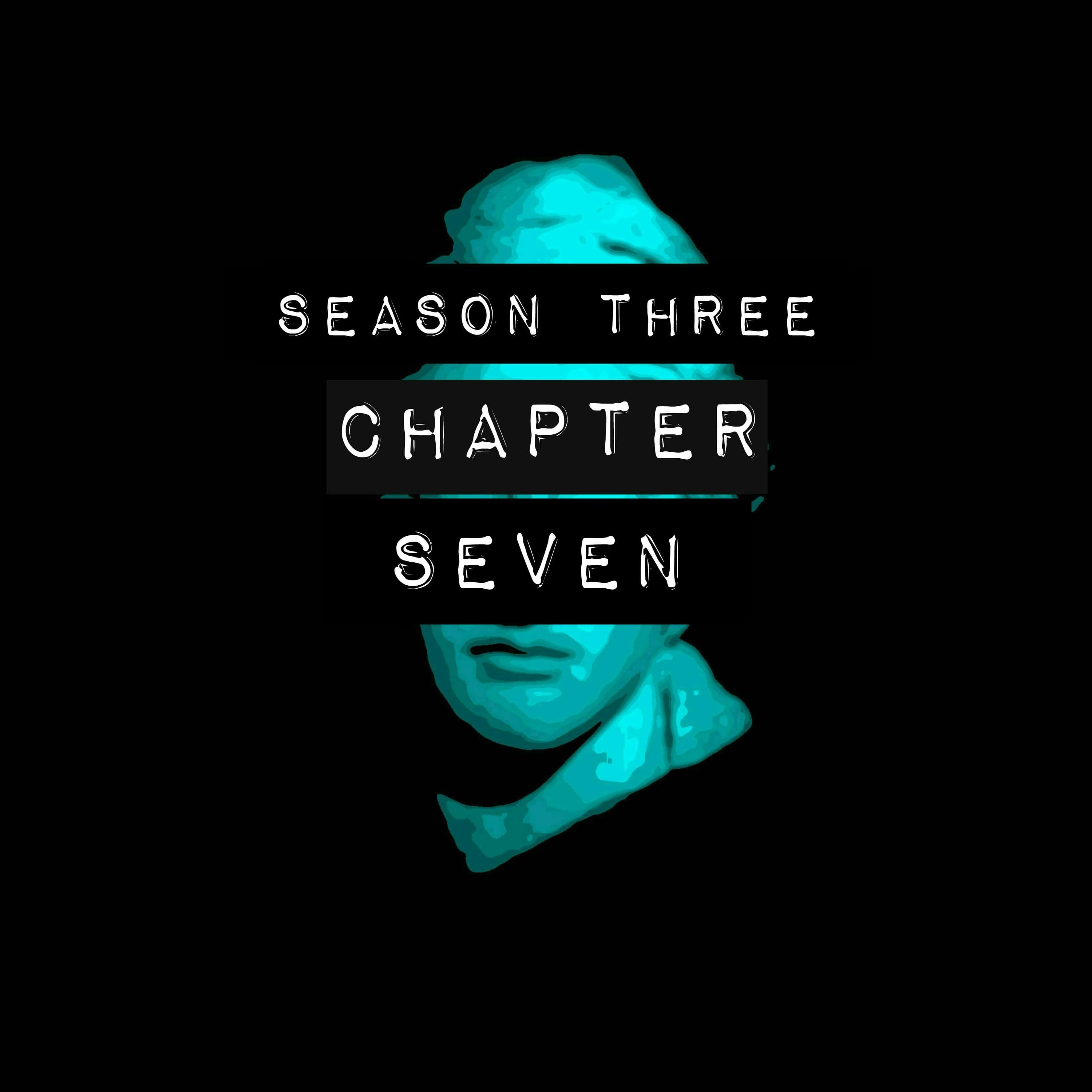 Season 3, Chapter 7