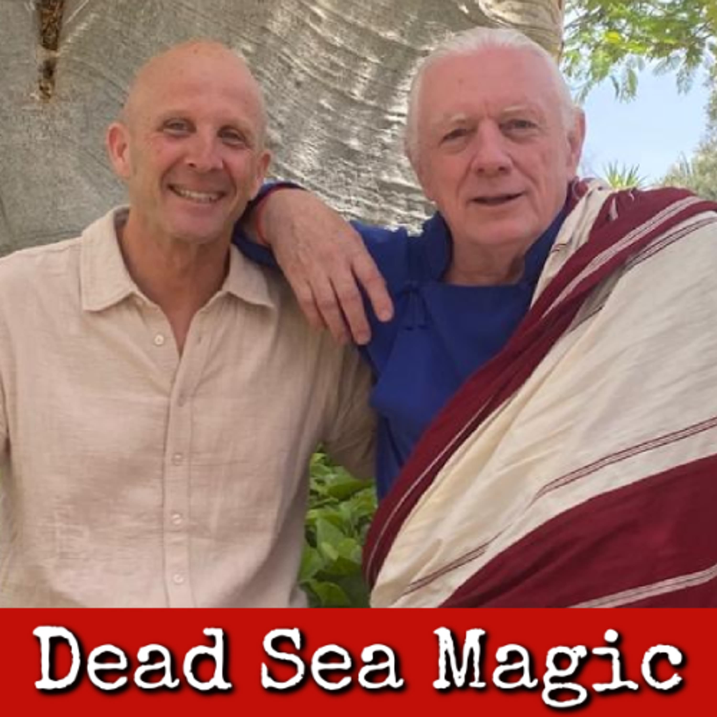 Ep317: Dead Sea Magic - Lama Glenn Mullin & Oded Rahav