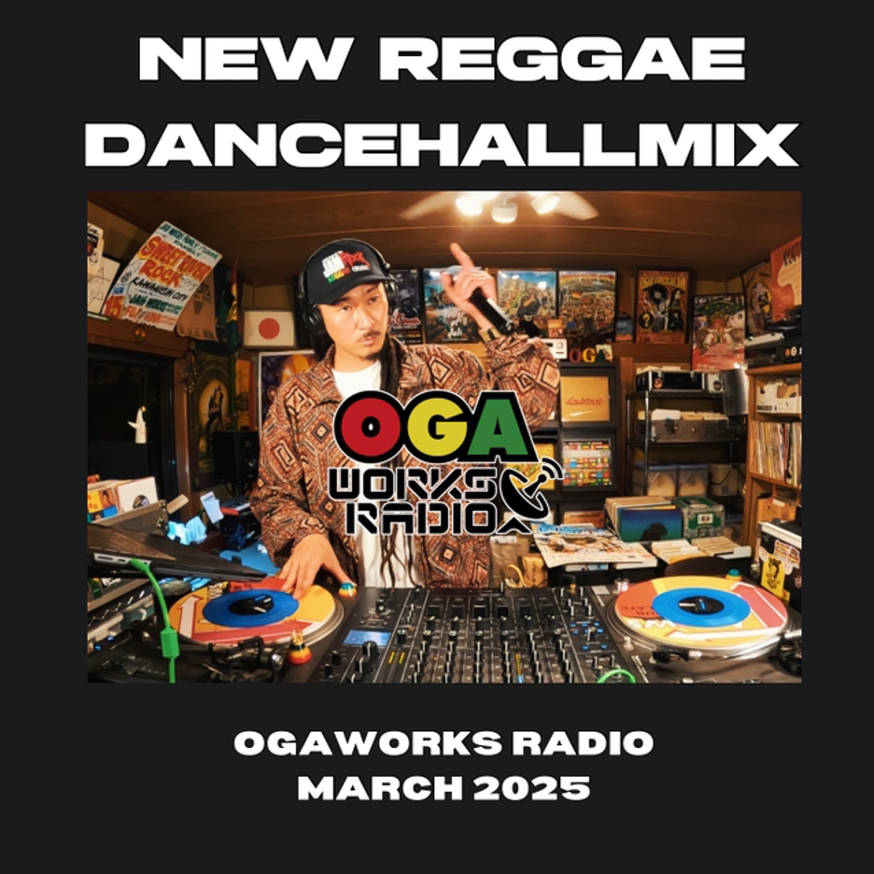 OGAWORKS RADIO BRAND NEW REGGAE DANCEHALL MIX MARCH 2025
