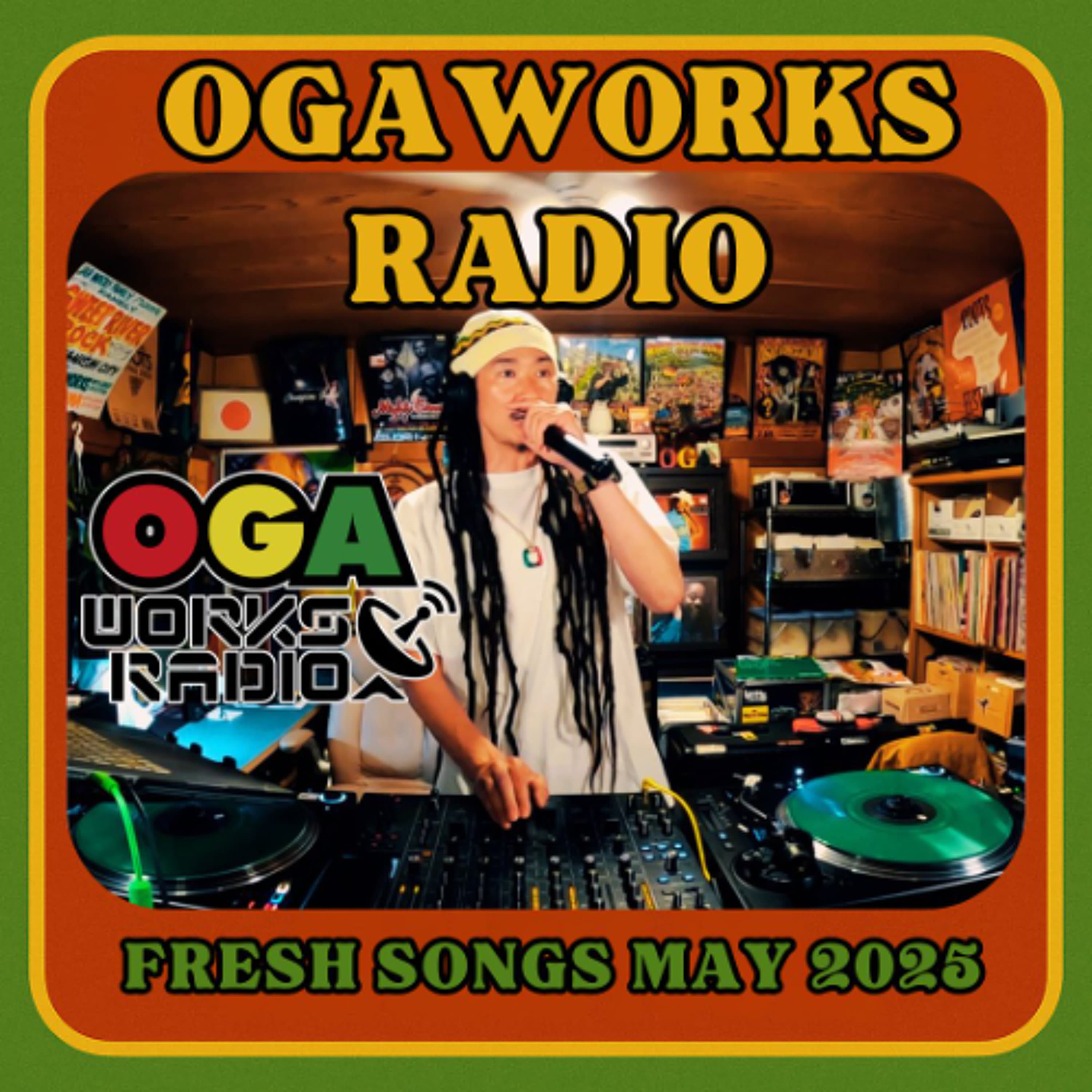 OGAWORKS RADIO FRESH SONGS MAY 2025