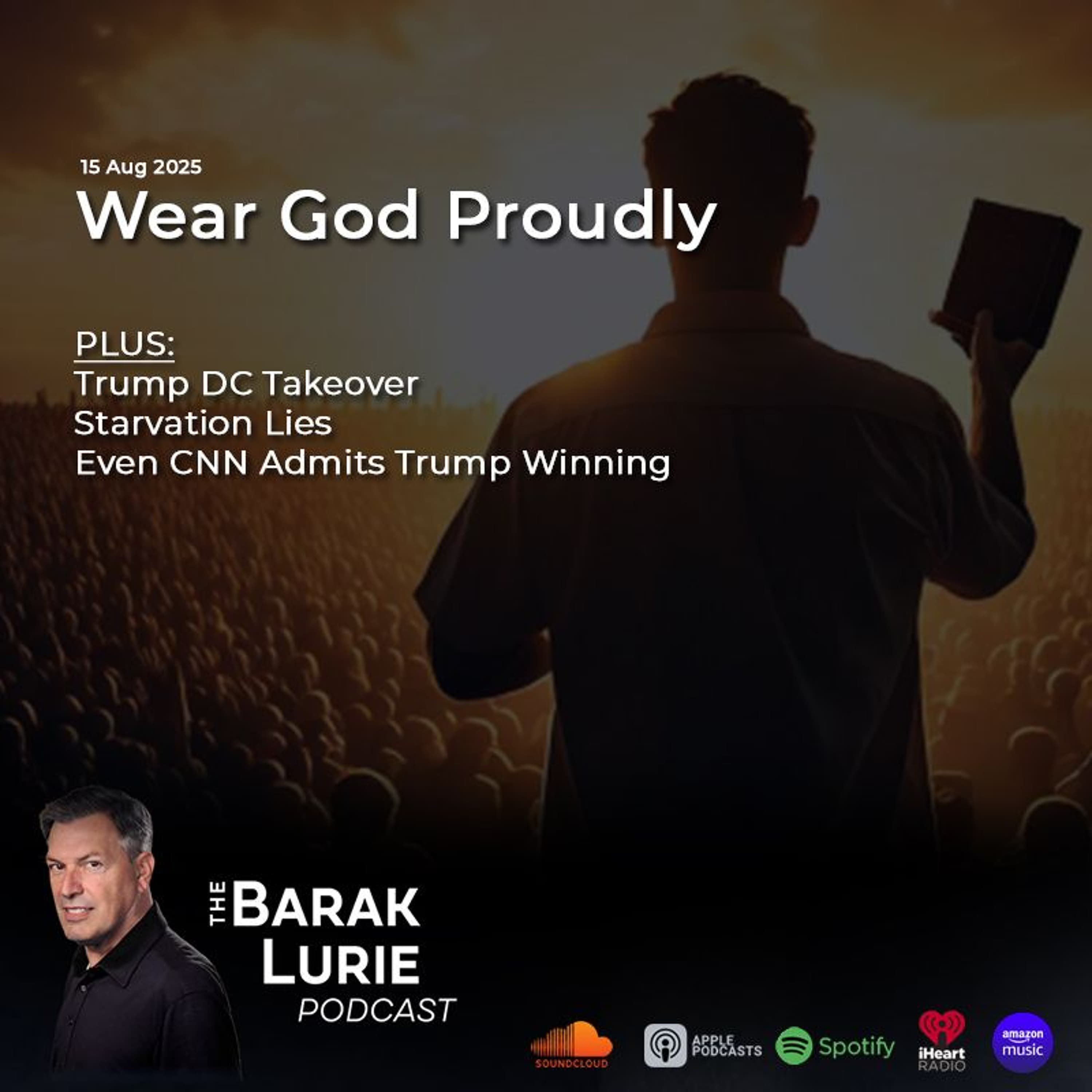 THEME - Wear God Proudly; Trump DC Takeover; Starvation Lies; Even CNN Admits Trump Winning