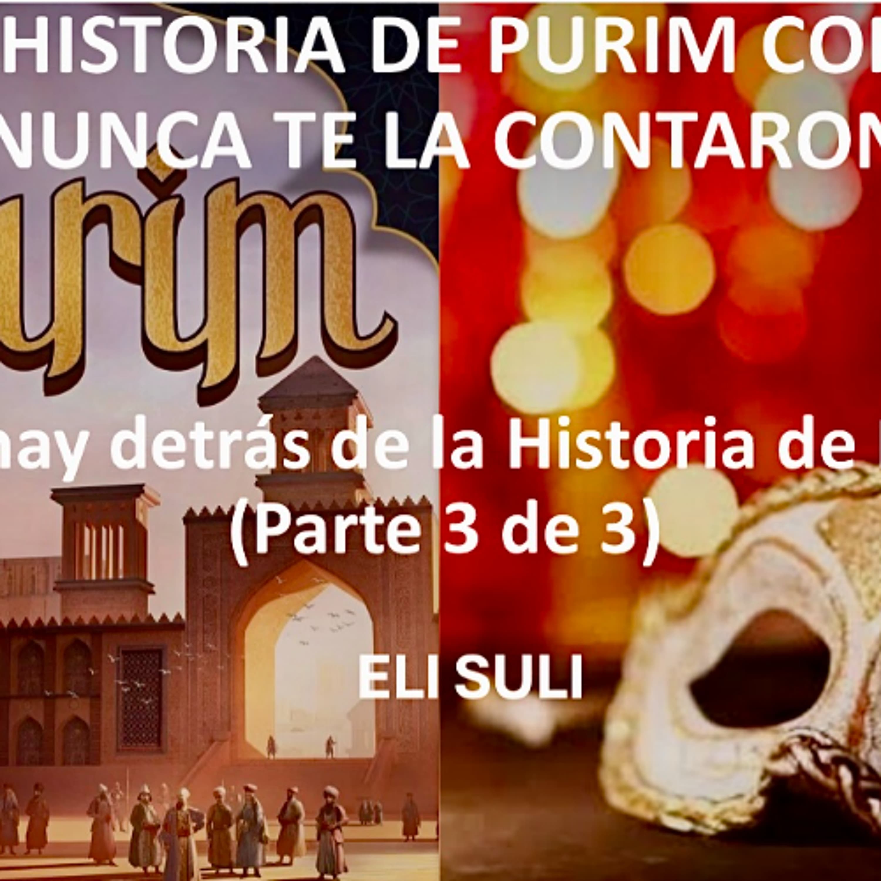 LA HISTORIA DE PURIM COMO NUNCA TE LA CONTARON, ¿Que hay detrás de la Historia de Purim (3 de 3)