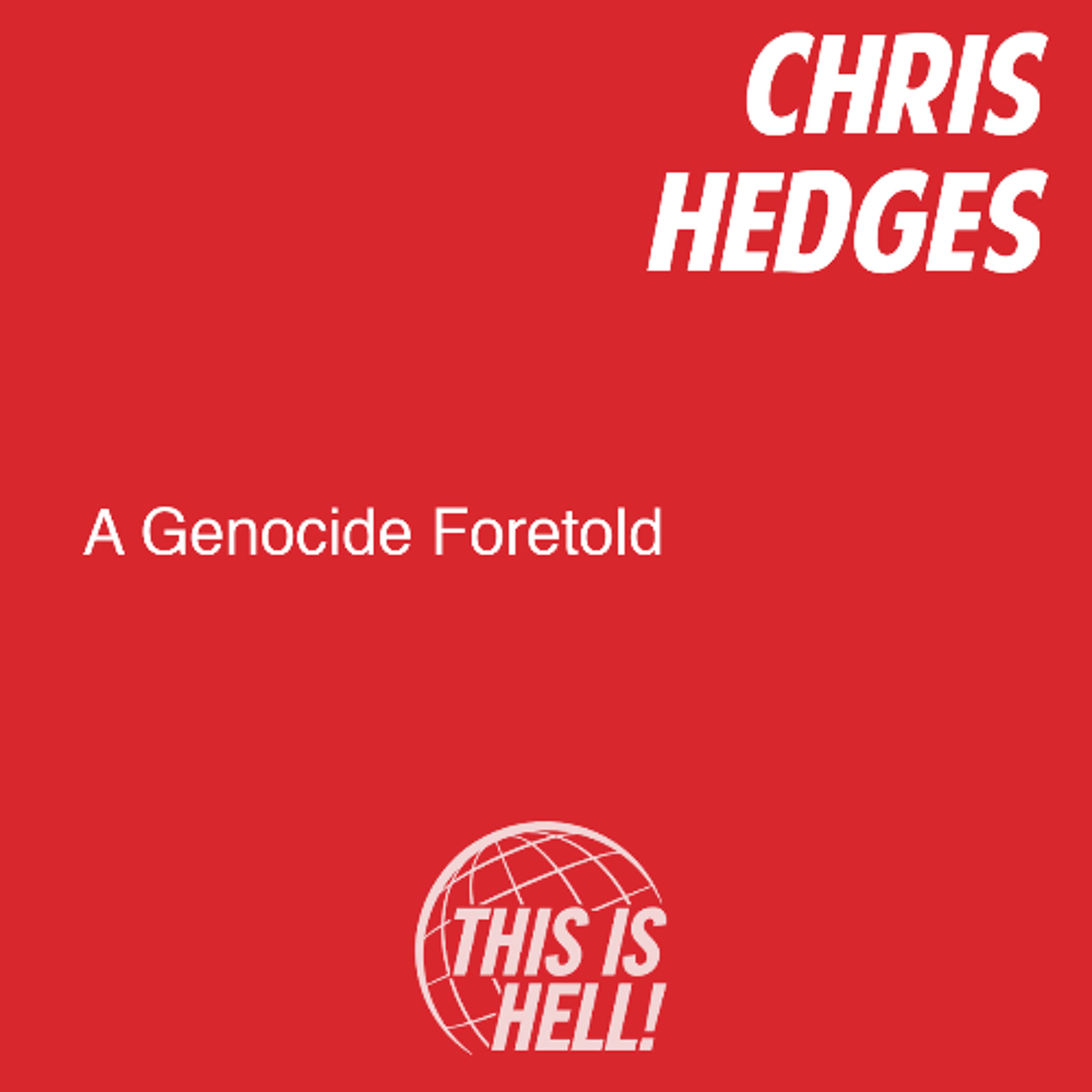 A Genocide Foretold / Chris Hedges