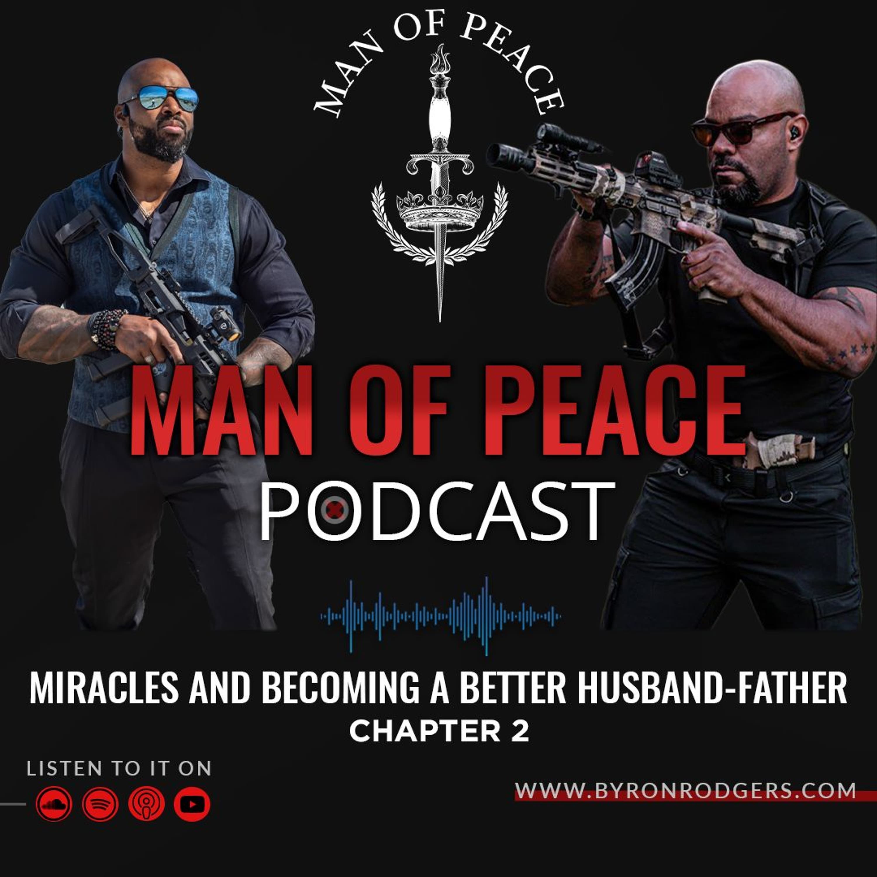 Miracles & Becoming a Better Husband-Father🎙️ Man of Peace Podcast (EP 4)