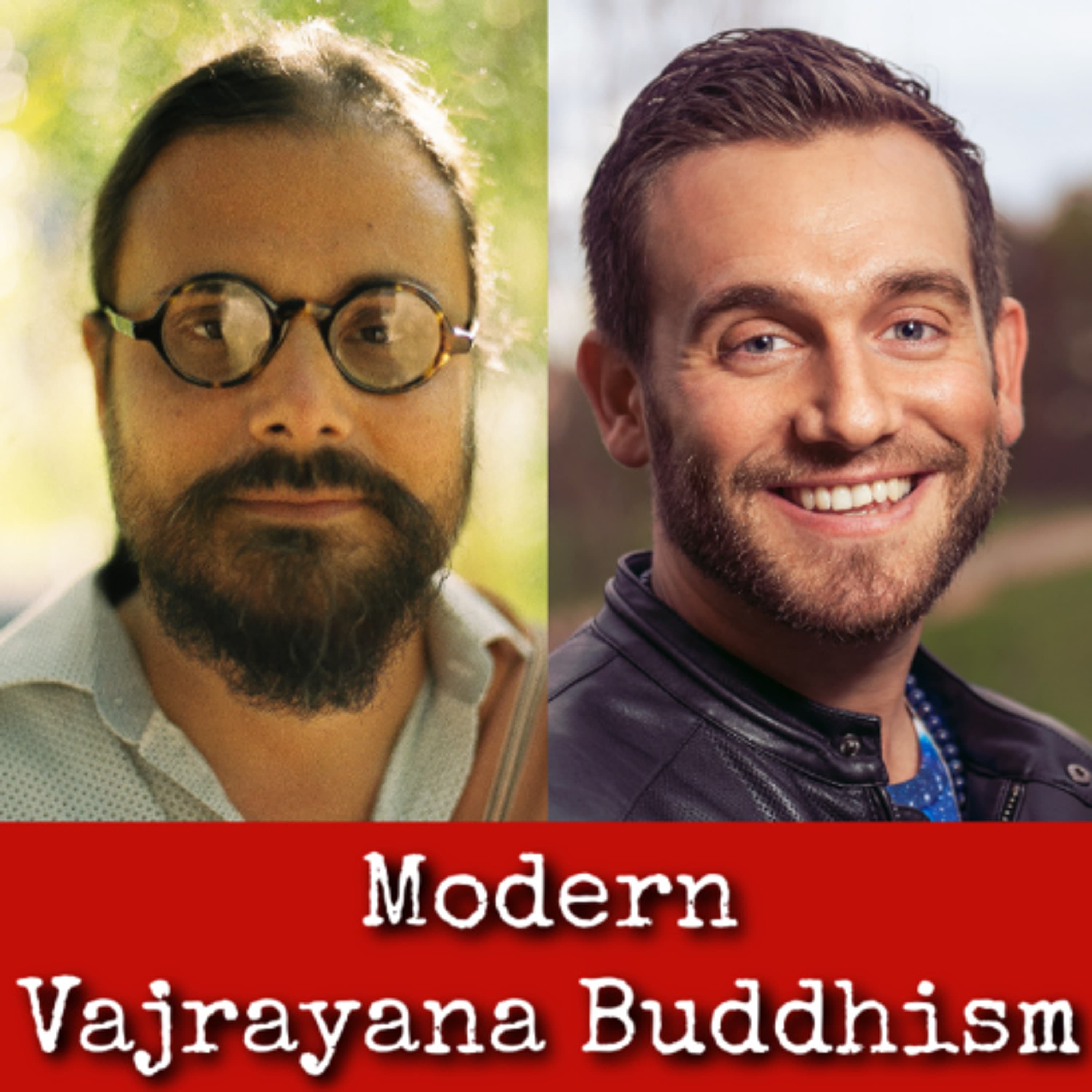 Ep307: Modern Vajrayana Buddhism - Lama Justin von Bujdoss & Charlie Morley