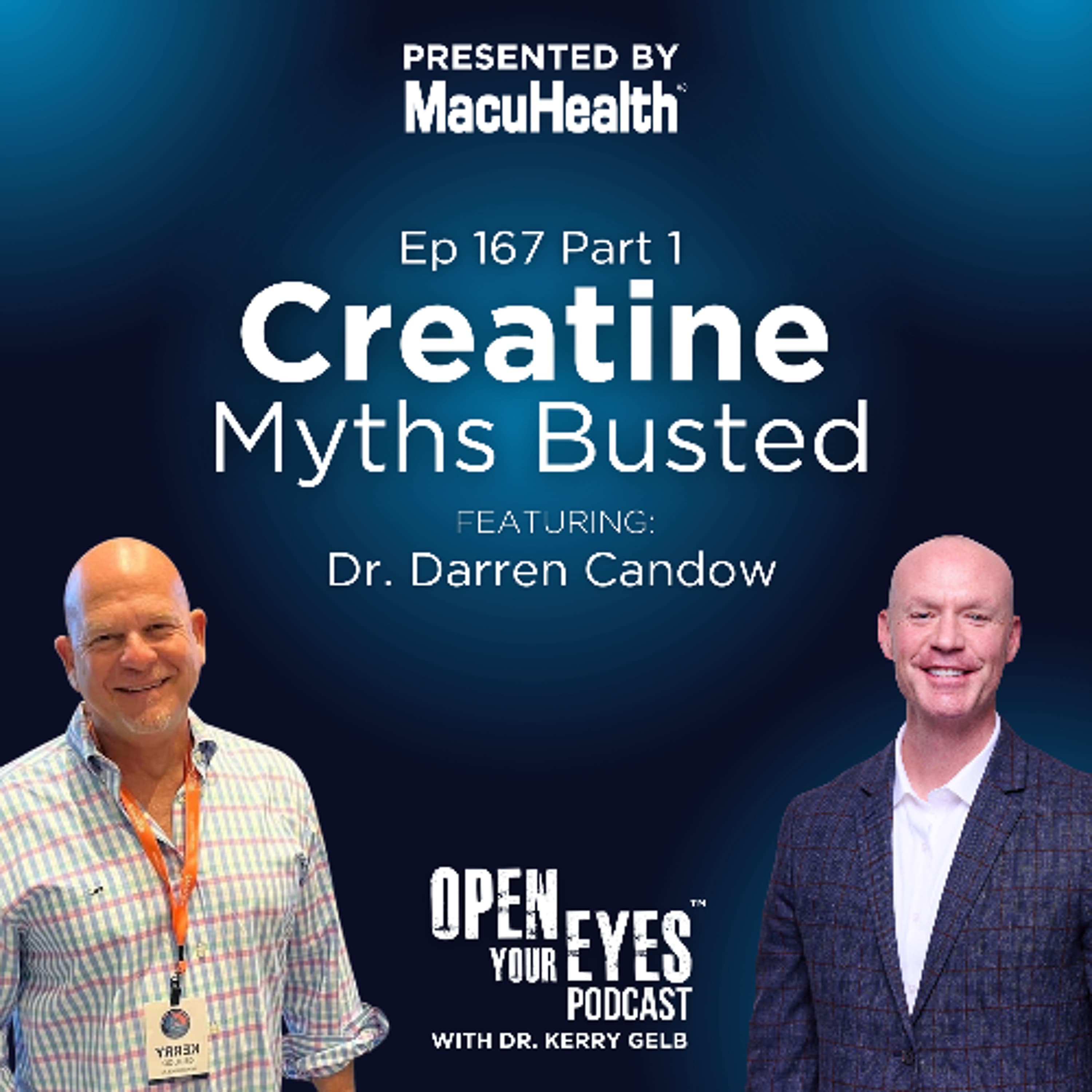 Ep 167 Part 1 “Creatine Myths Busted” Dr. Darren Candow