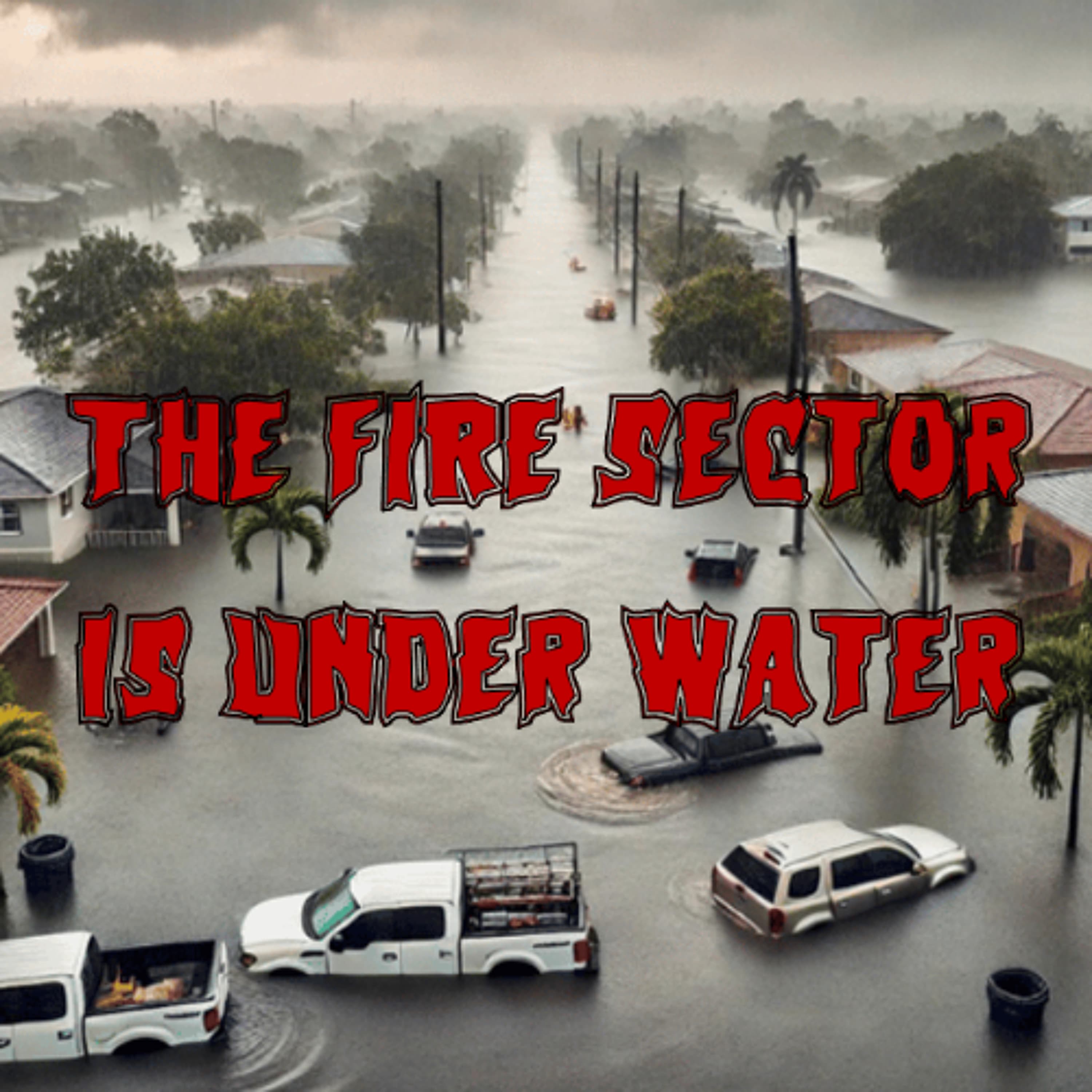 Patreon Preview – 386. The FIRE Sector is Under Water