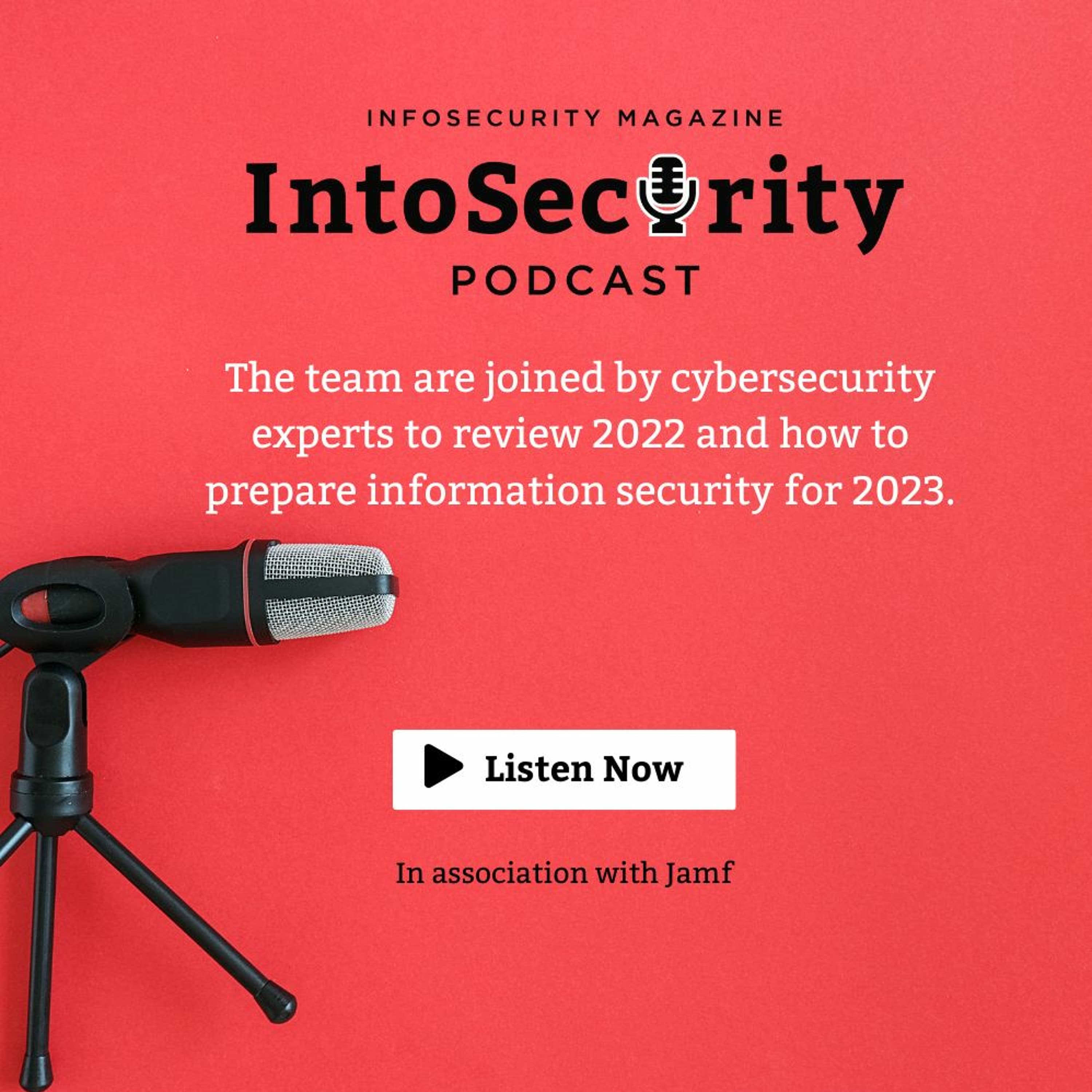 The Team are Joined by Cybersecurity Experts to Review 2022 and how to Prepare for 2023.