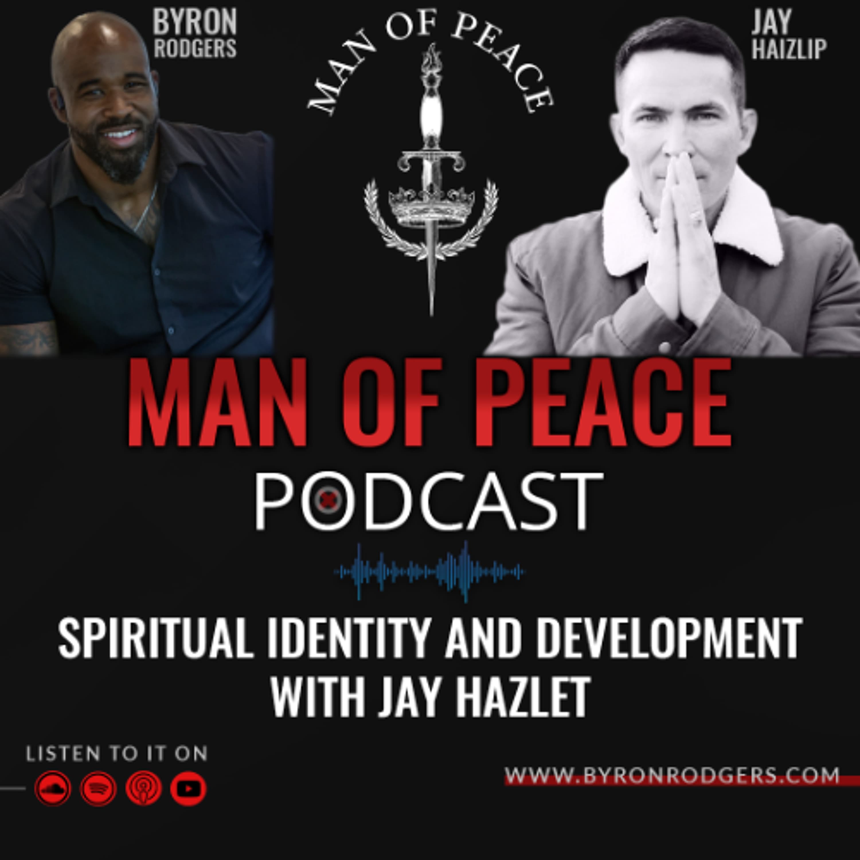 Spiritual Identity & Development with Jay Haizlip🎙️Man of Peace Podcast (EP 18)