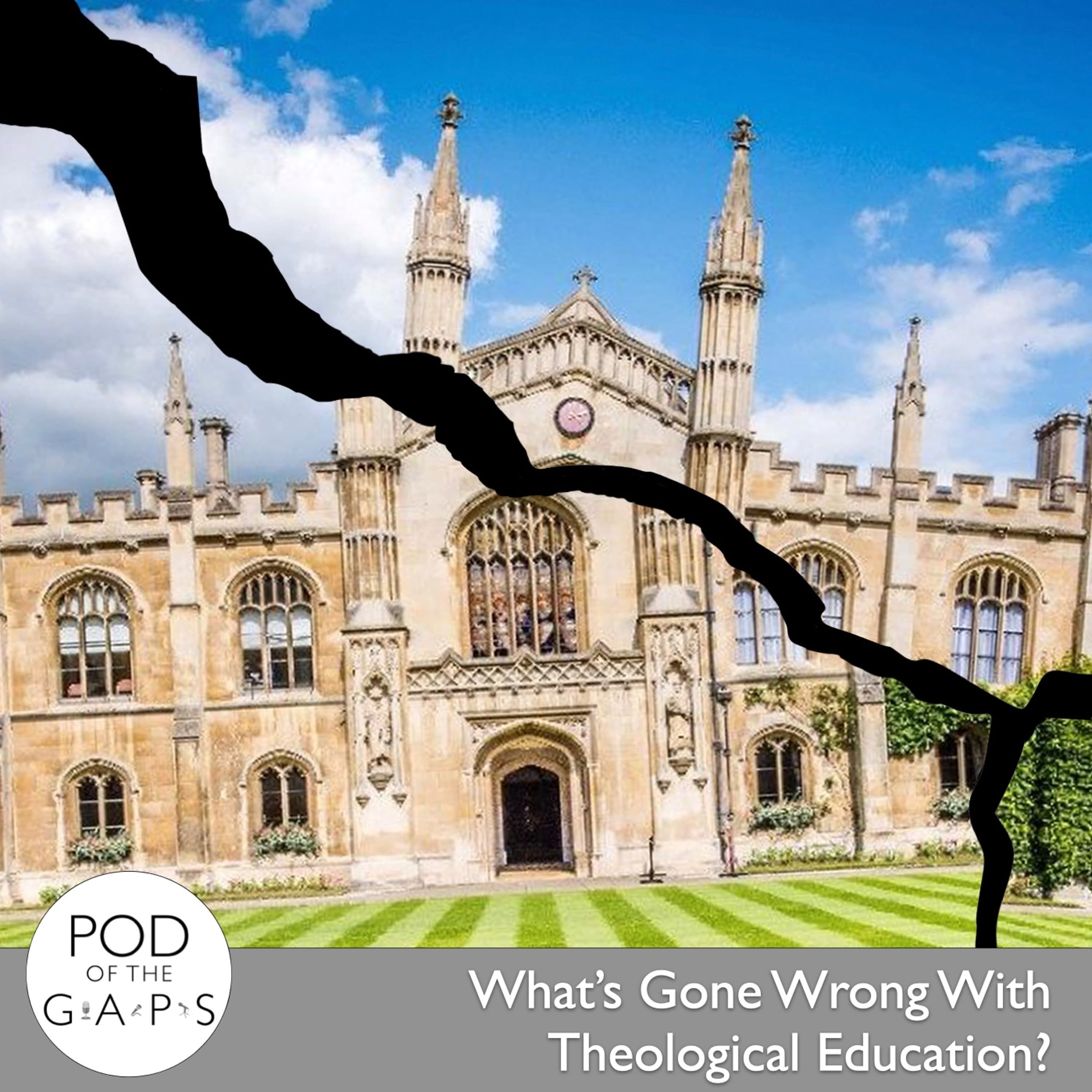 Episode 58 - What's Gone Wrong With Theological Education?