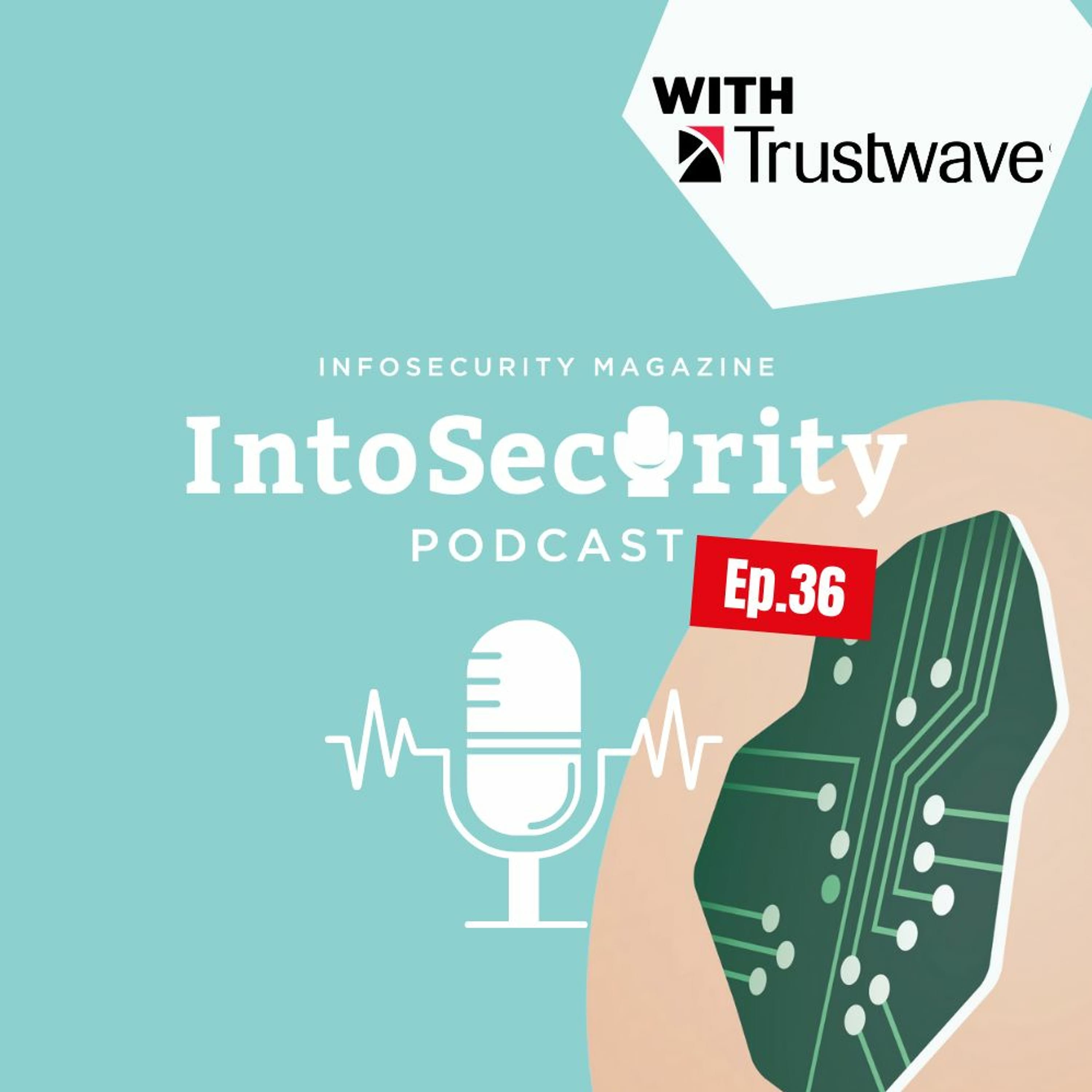 IntoSecurity Episode 36, Brought to you by Trustwave