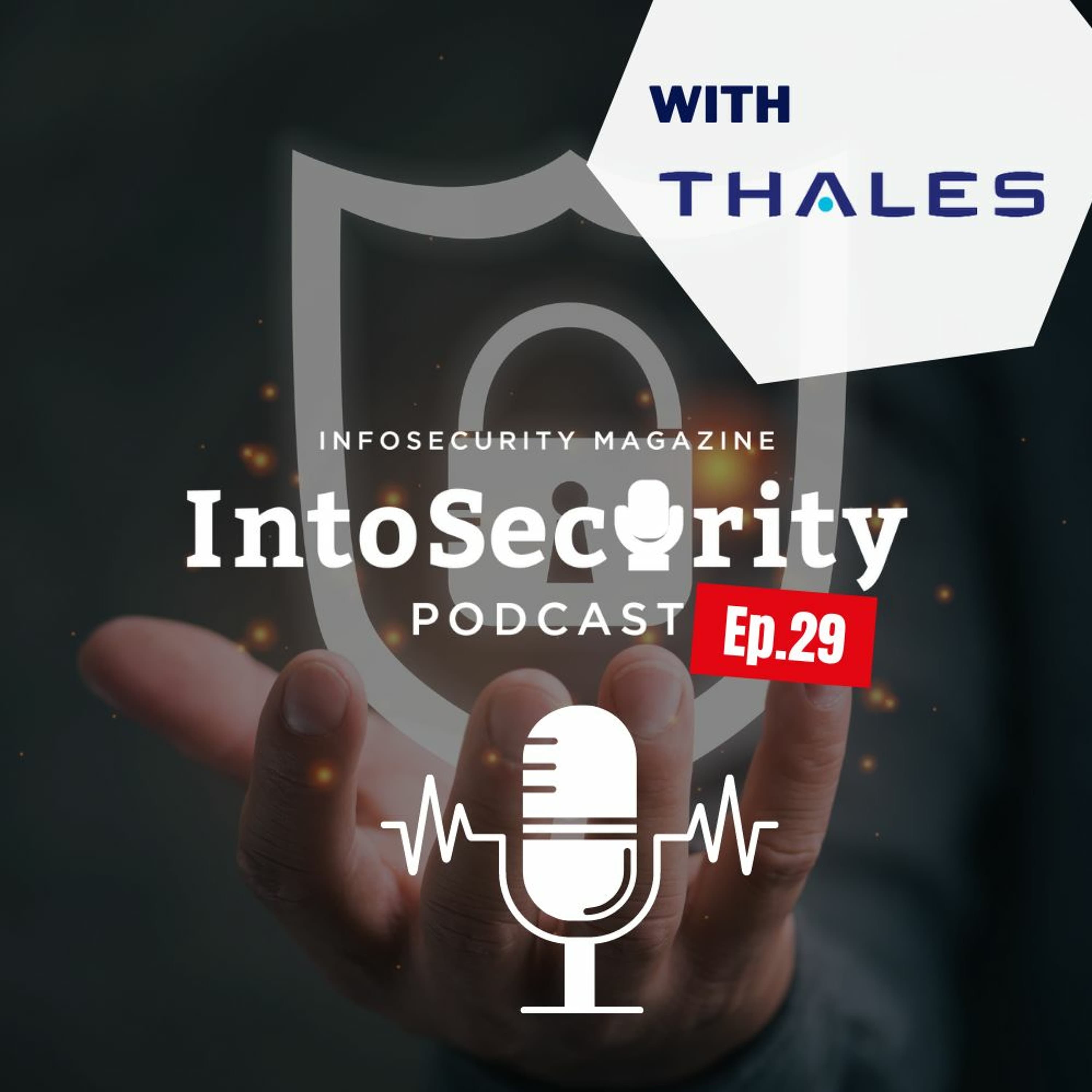 IntoSecurity Podcast Episode 29, brought to you by Thales