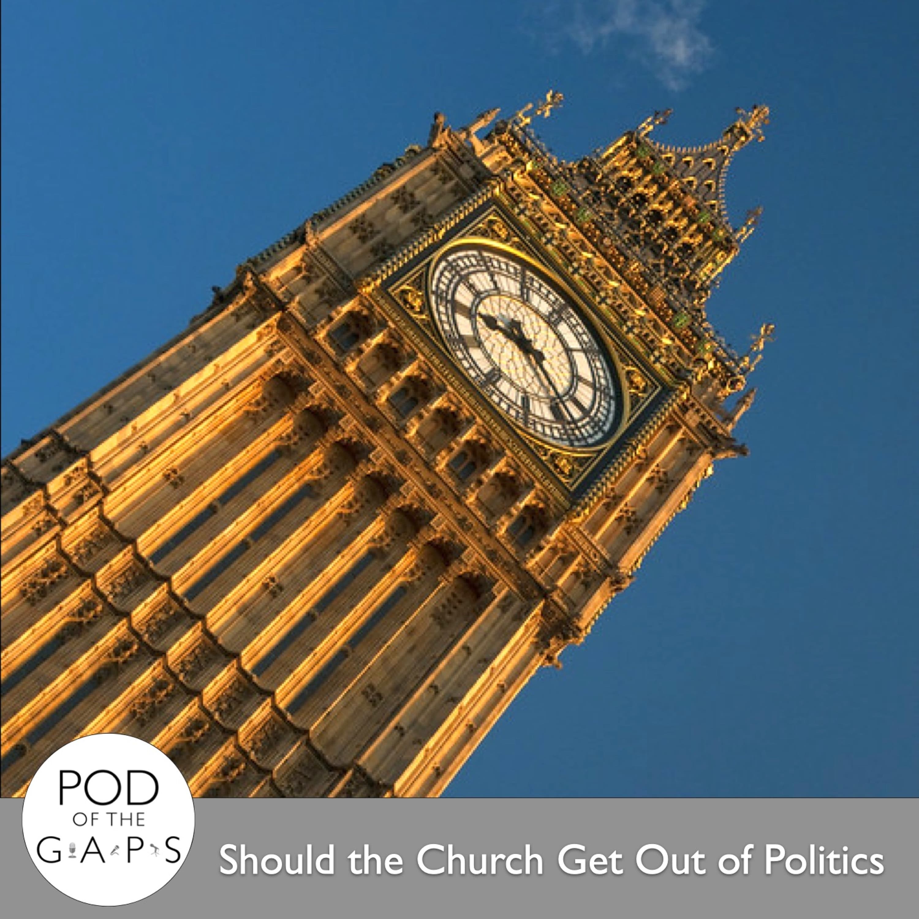 Episode 59 - Should the Church Get Out of Politics?