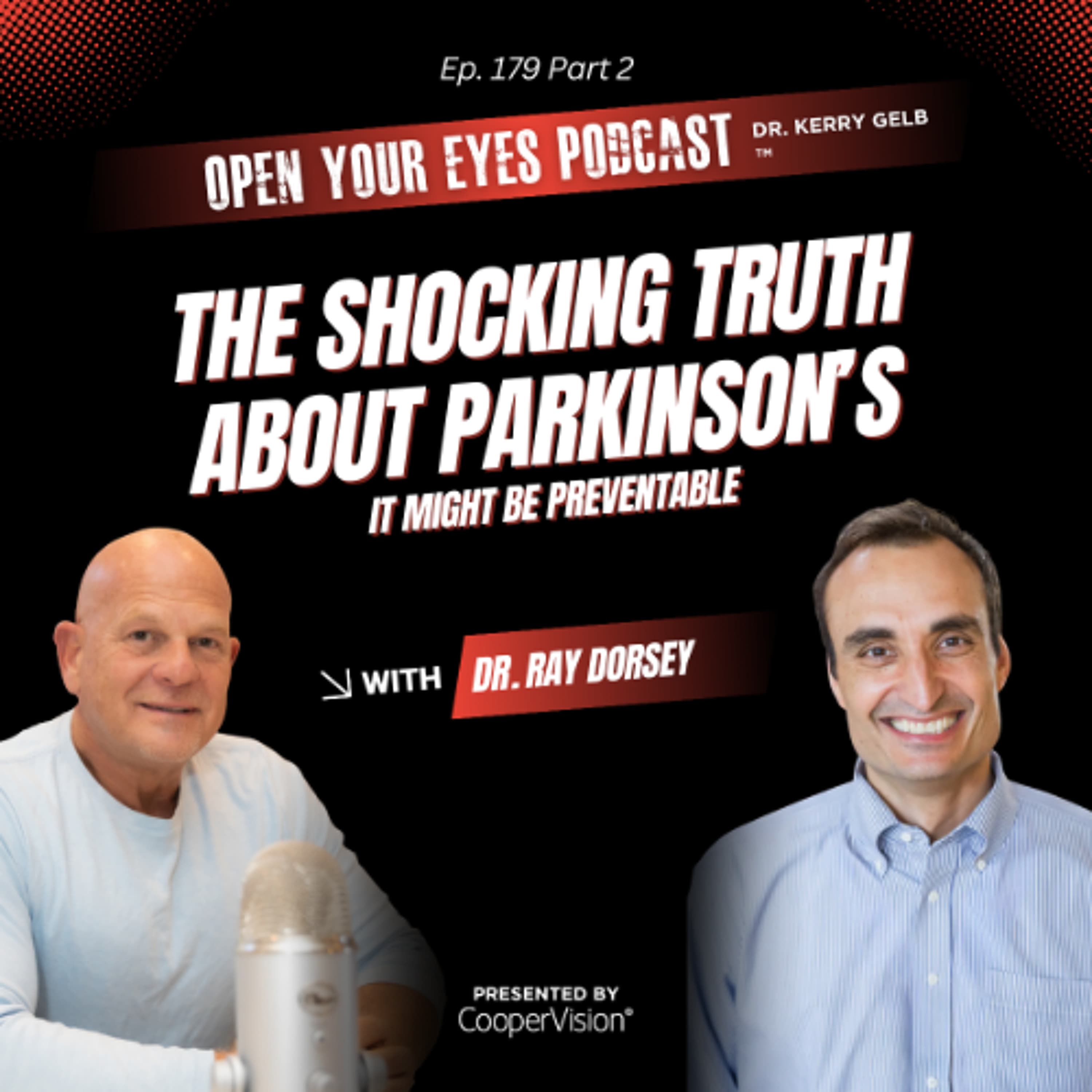 Ep. 179 Part 2 "The Shocking Truth About Parkinson’s (It Might Be Preventable)" - Dr. Ray Dorsay