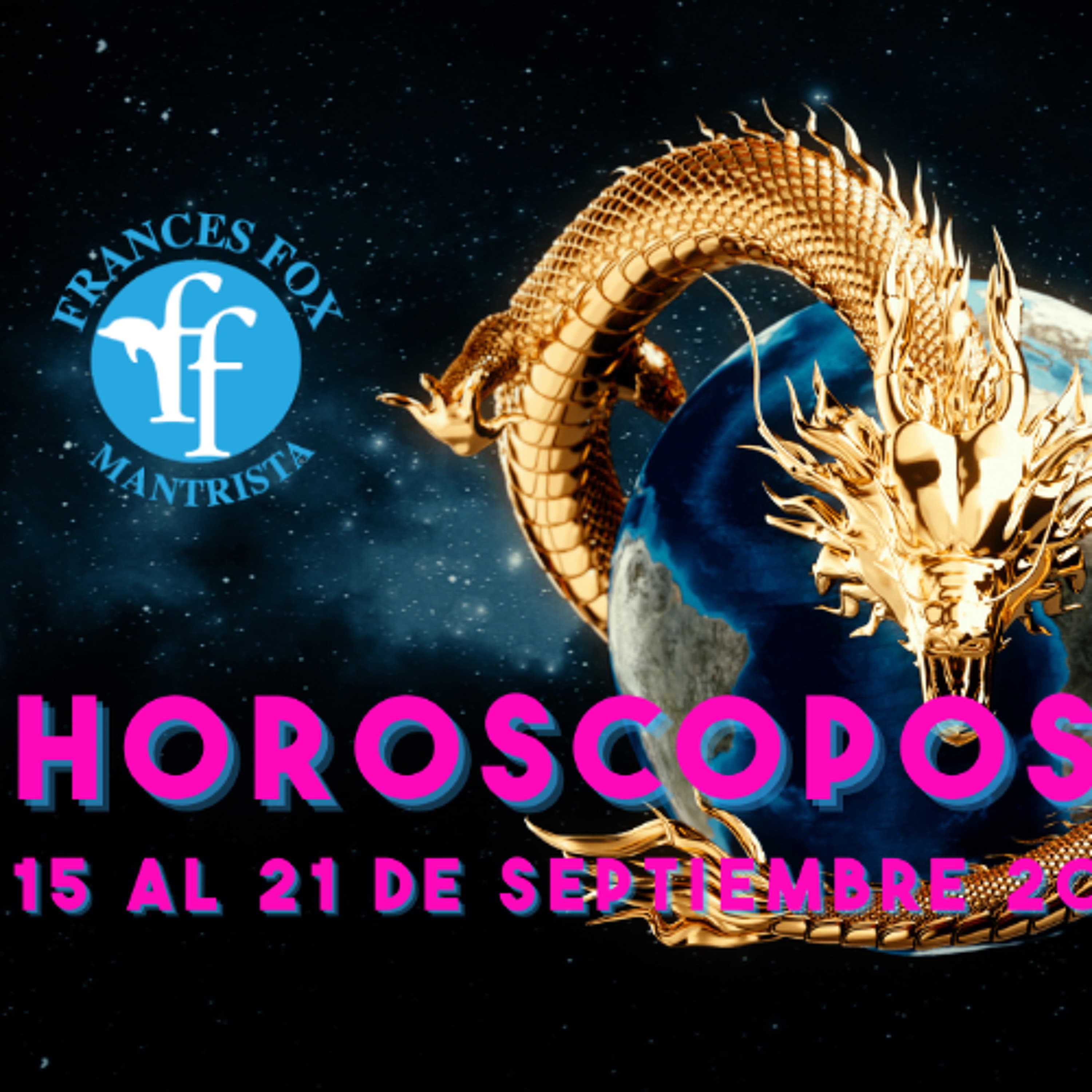 HORÓSCOPOS 15 AL 21 DE SEPTIEMBRE 2025