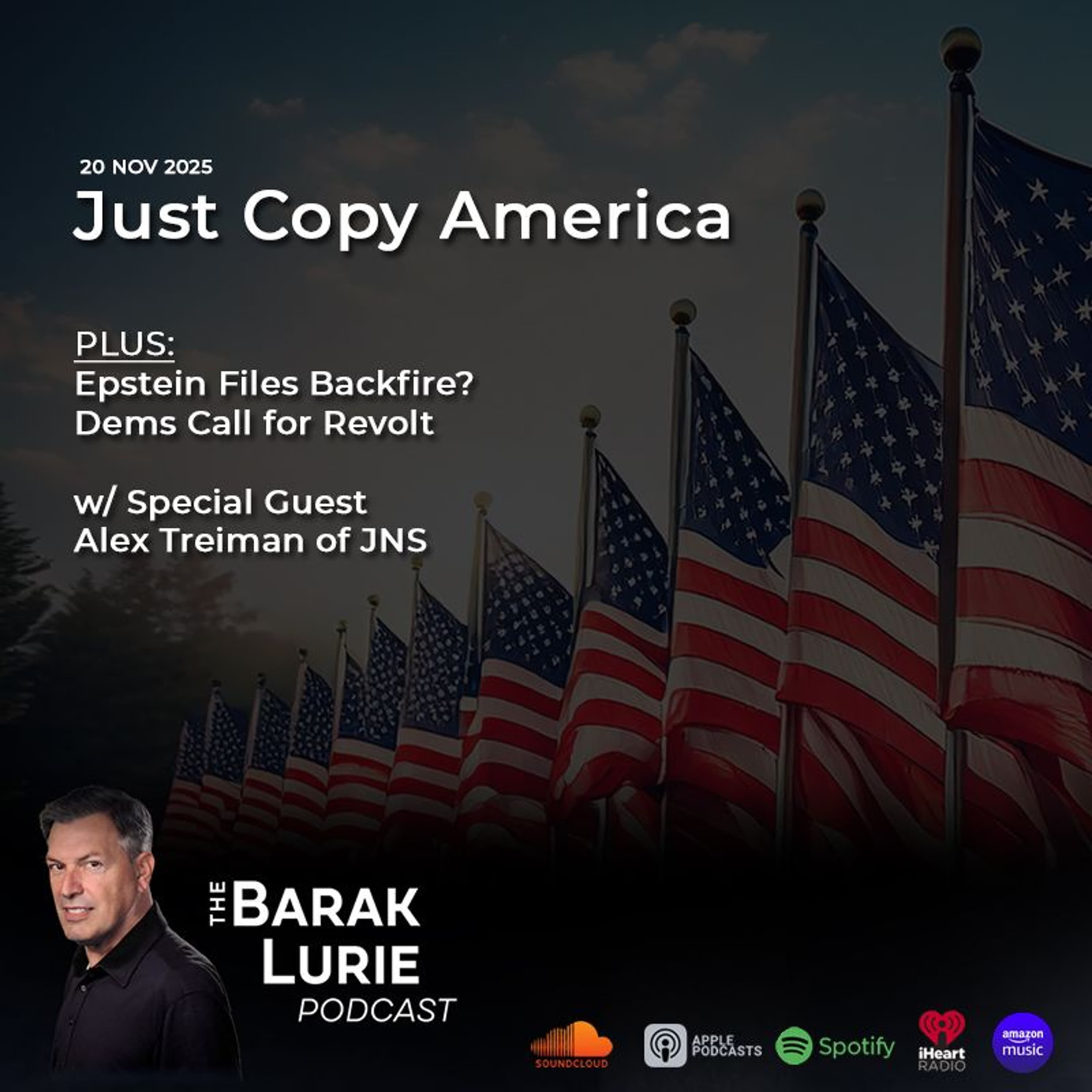THEME-Just Copy America; Epstein Files Backfire? Dems Call for Revolt; Guest--Alex Treiman of JNS